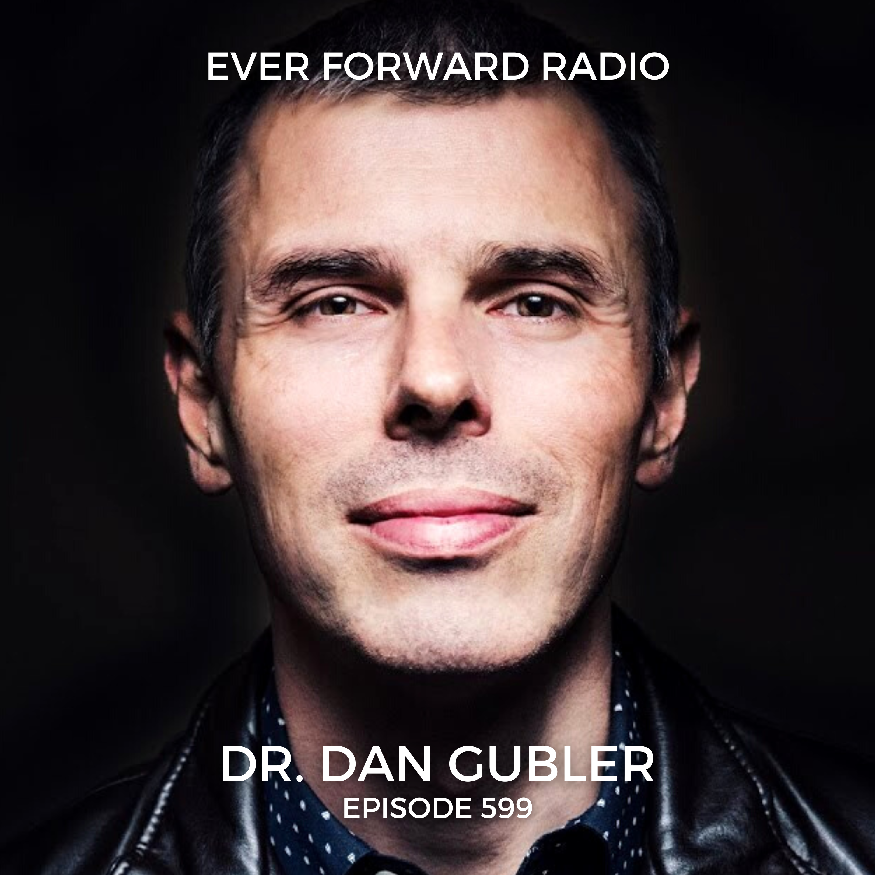 EFR 599: Phytonutrients and the SOLUTION to Illness, Gut Health, and Longevity with Dr. Dan Gubler