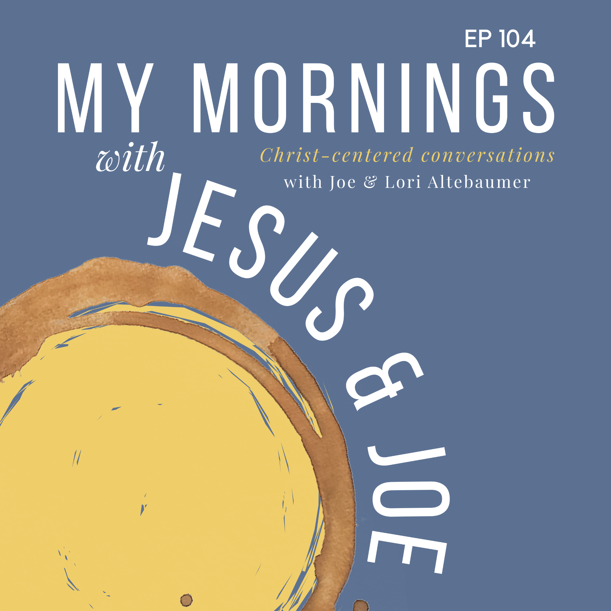 My Mornings with Jesus and Joe