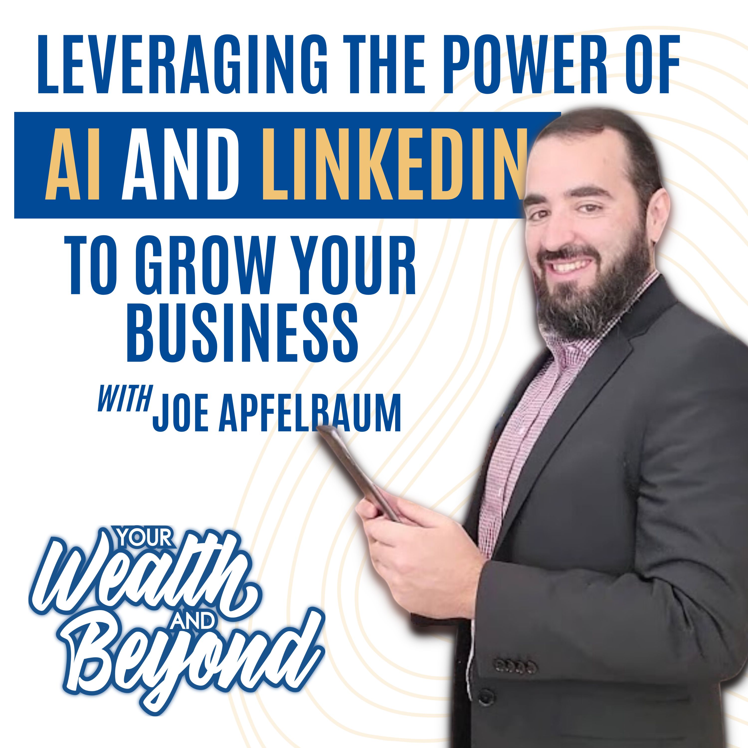 Your Wealth & Beyond: Secrets of Successful Entrepreneurs