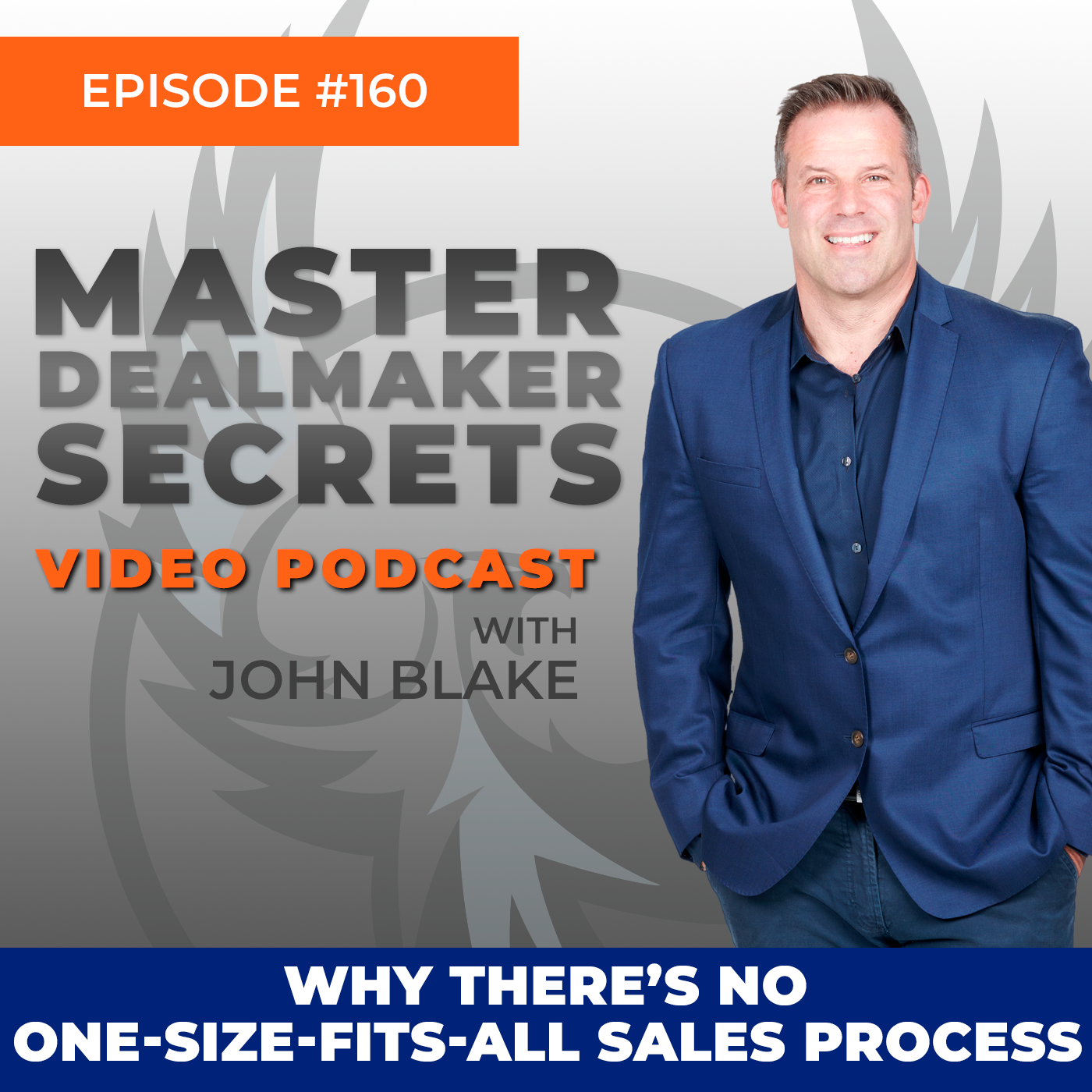 Episode 160 - Why There's No One-Size-Fits-All Sales Process