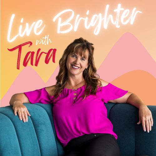 Live Brighter With Tara