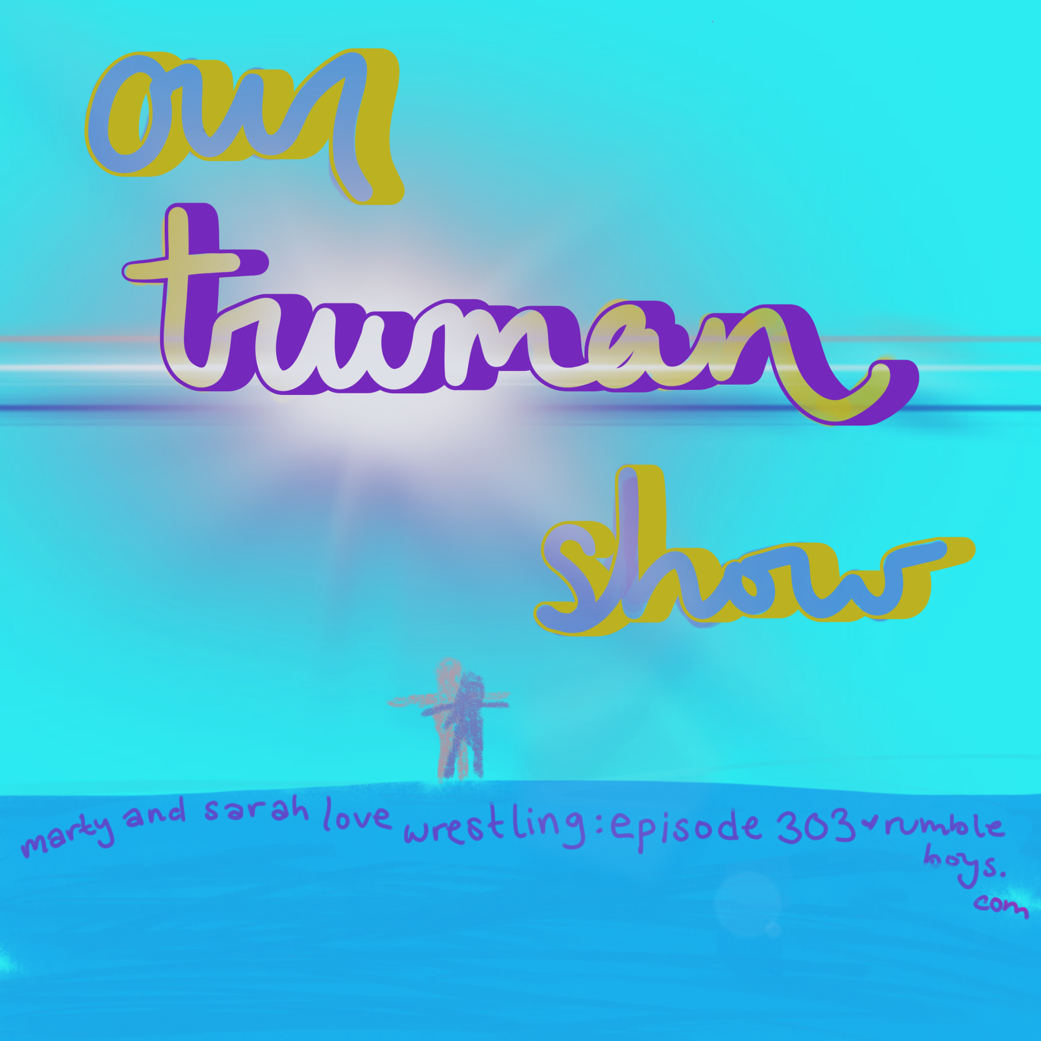 303. Our Truman Show