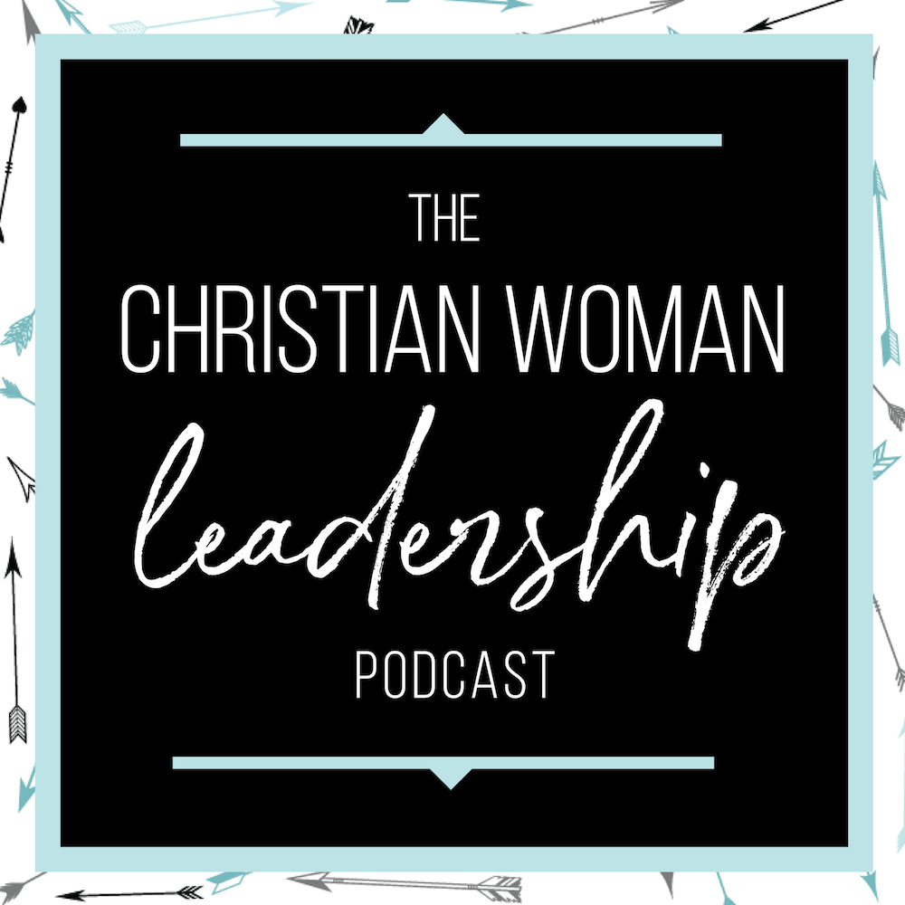 Christian Woman Leadership Podcast with Esther Littlefield & Holly Cain