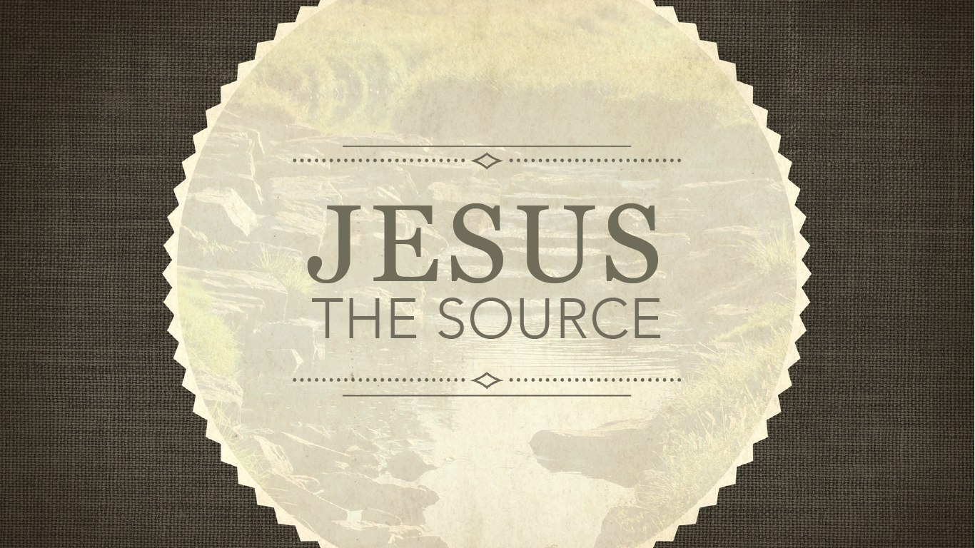 Jesus, The Source