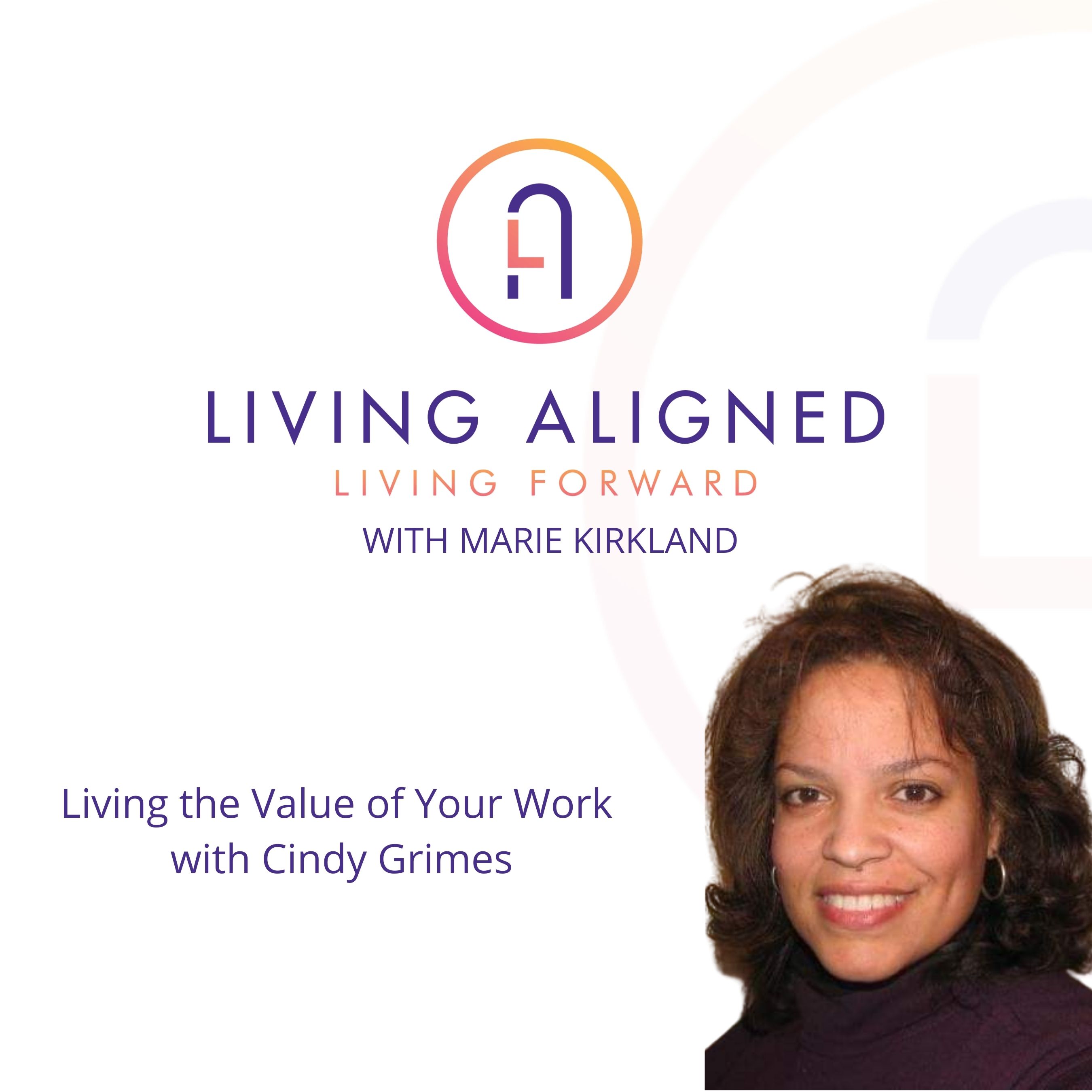 Living Aligned Living Forward with Marie Kirkland