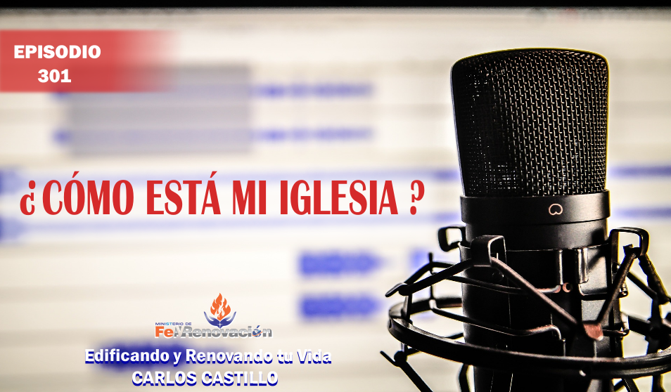 Episodio #301-¿Cómo Está mi Iglesia?