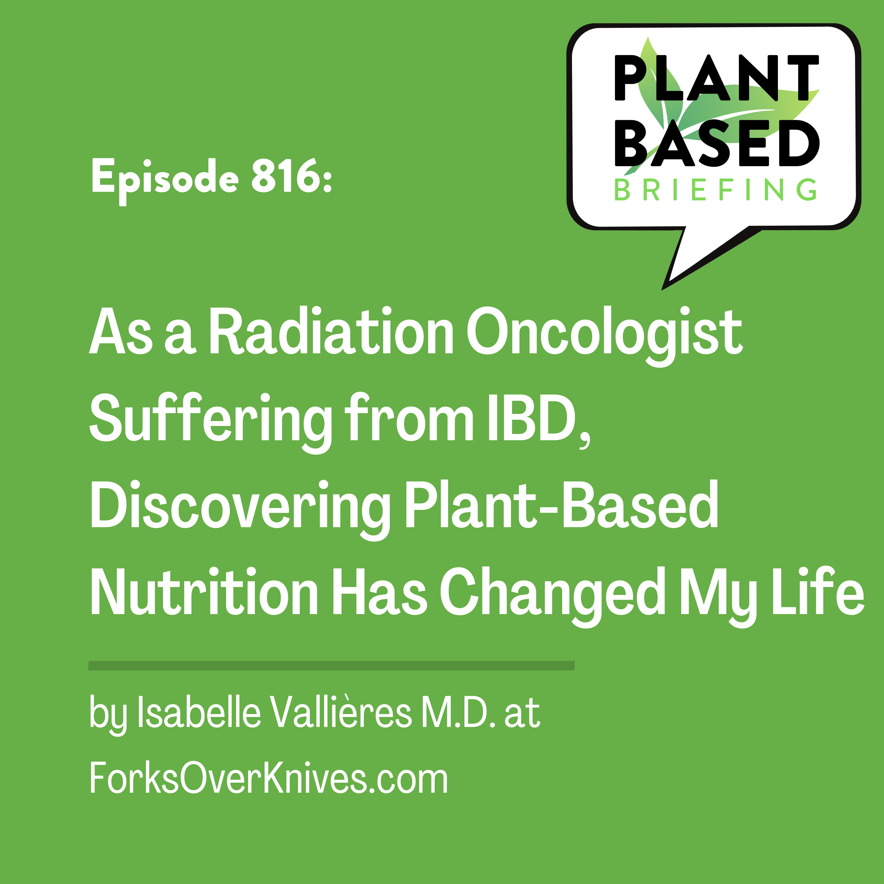 816: As a Radiation Oncologist Suffering from IBD, Discovering Plant-Based Nutrition Has Changed My Life by Isabelle Vallières M.D. at ForksOverKnives.com