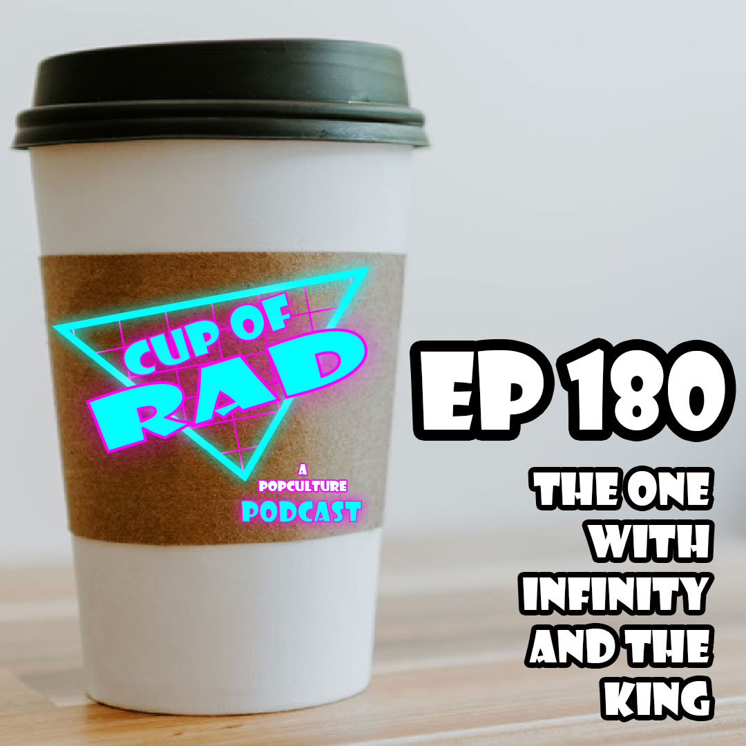 Ep. 180 - The One With Infinity and The King