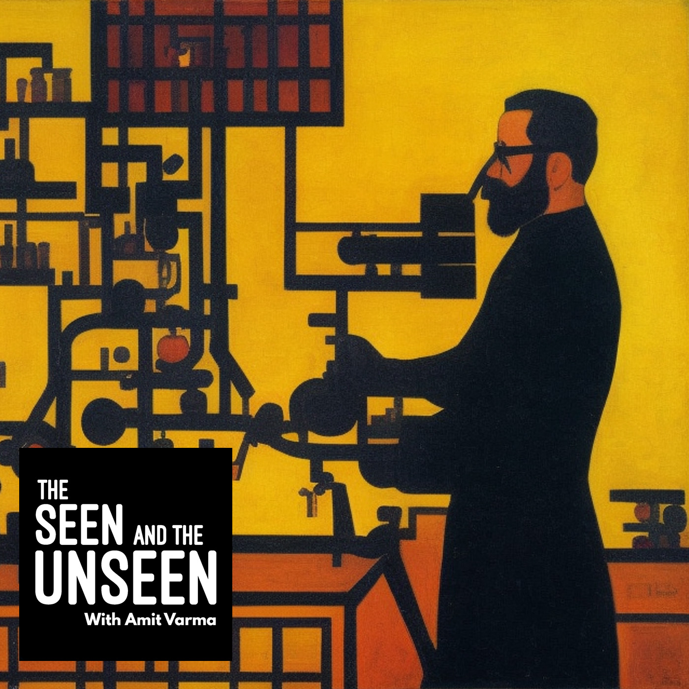 The Seen and the Unseen - hosted by Amit Varma