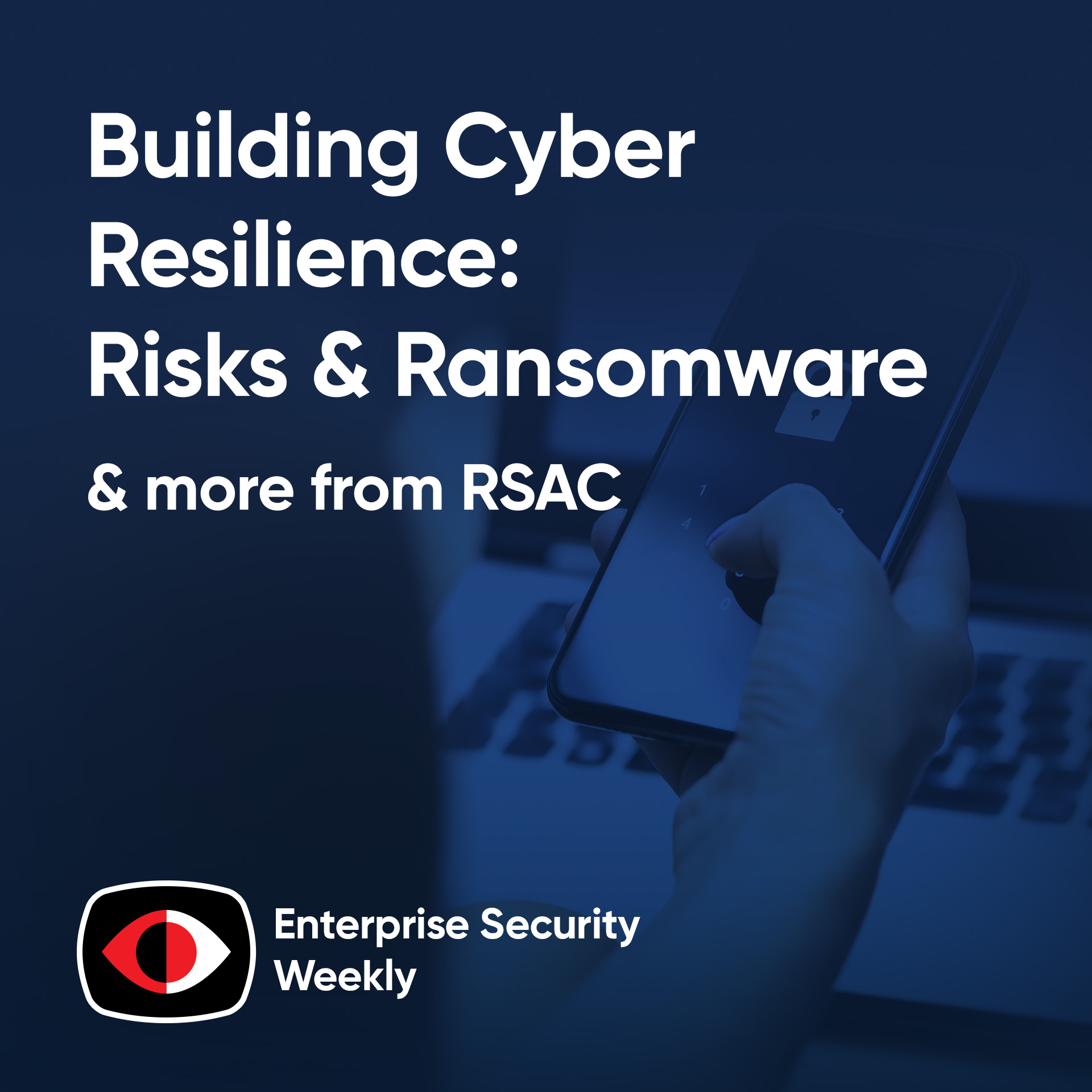 cover of episode Building Cyber Resilience: AI Threats, Mid-Market Risks & Ransomware Trends - Karl Van den Bergh, Tony Anscombe, Eyal Benishti, Nick Carroll, Chad Alessi, Chris Peluso - ESW #409