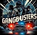 THE CASE OF THE ALCATRAZ PRISON RIOT, THE KIDNAPPED PAYMASTER  GANGBUSTERS