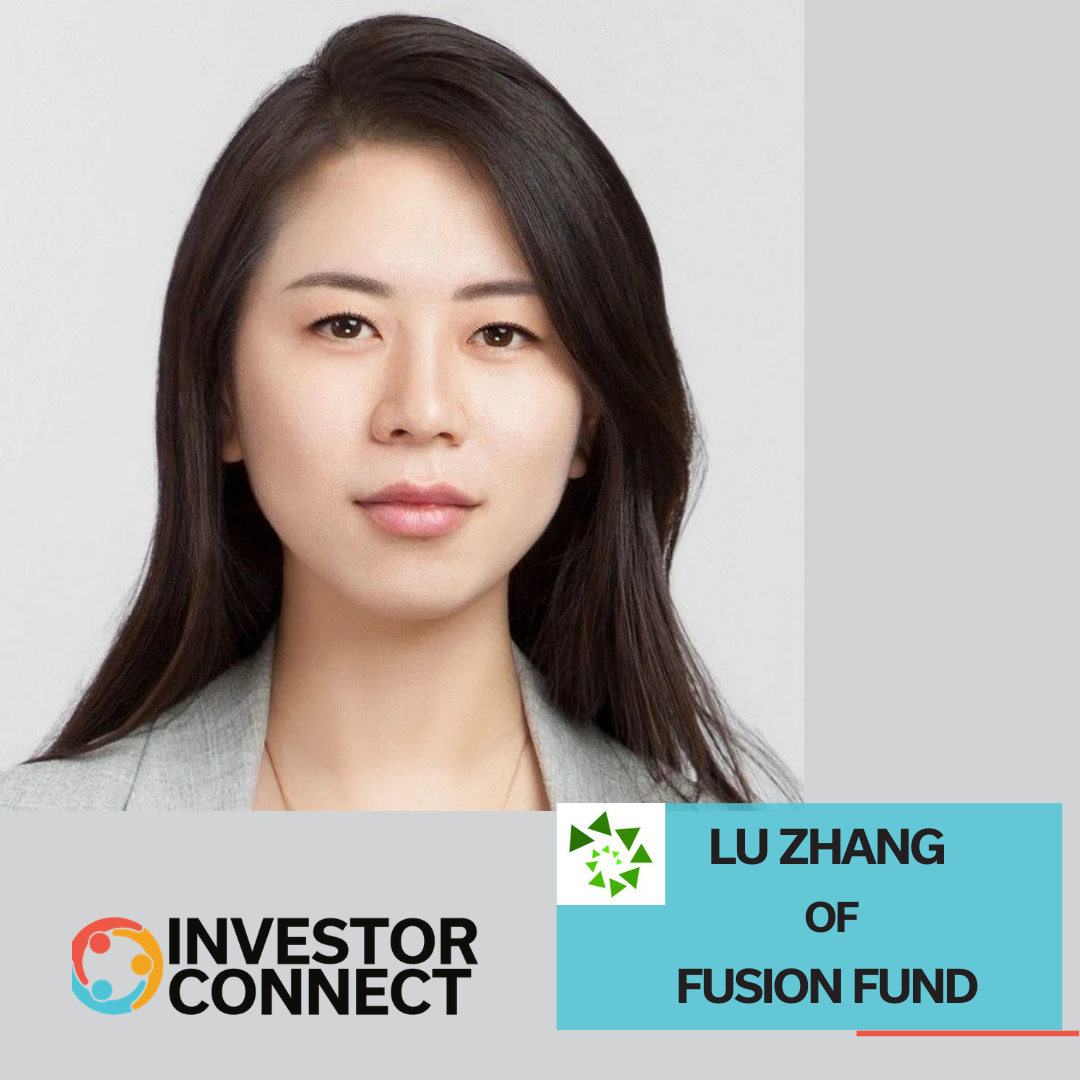 Investor Connect 870: Lu Zhang of Fusion Fund on Backing Defensible Deep Tech and Enterprise AI