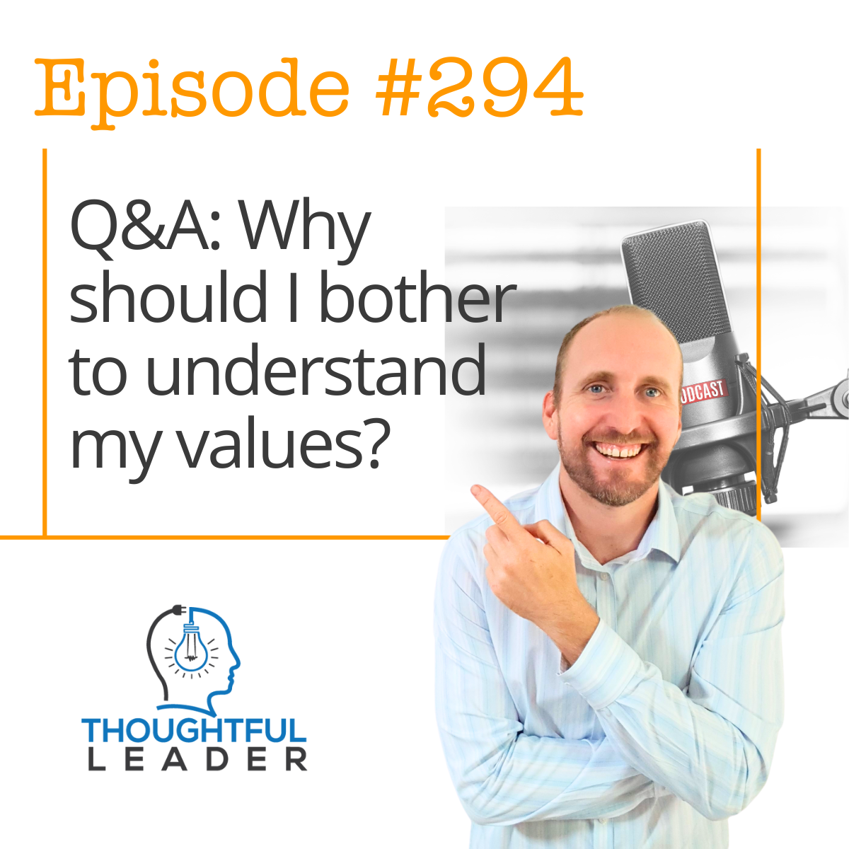 #294: Q&A - Why should I bother to understand my values? #294: Q&A - Why should I bother to understand my values?
