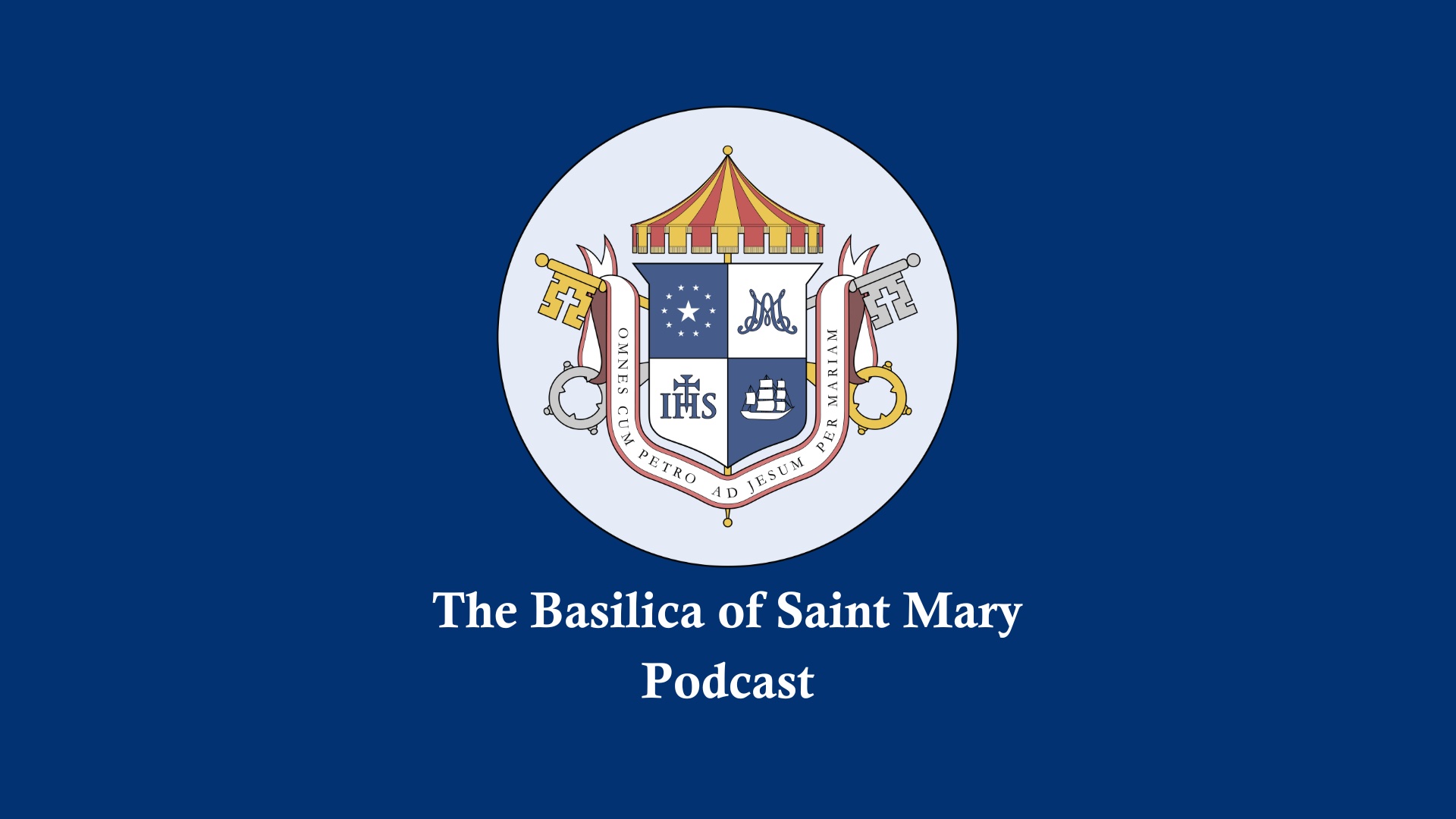 Basilica of Saint Mary Podcast
