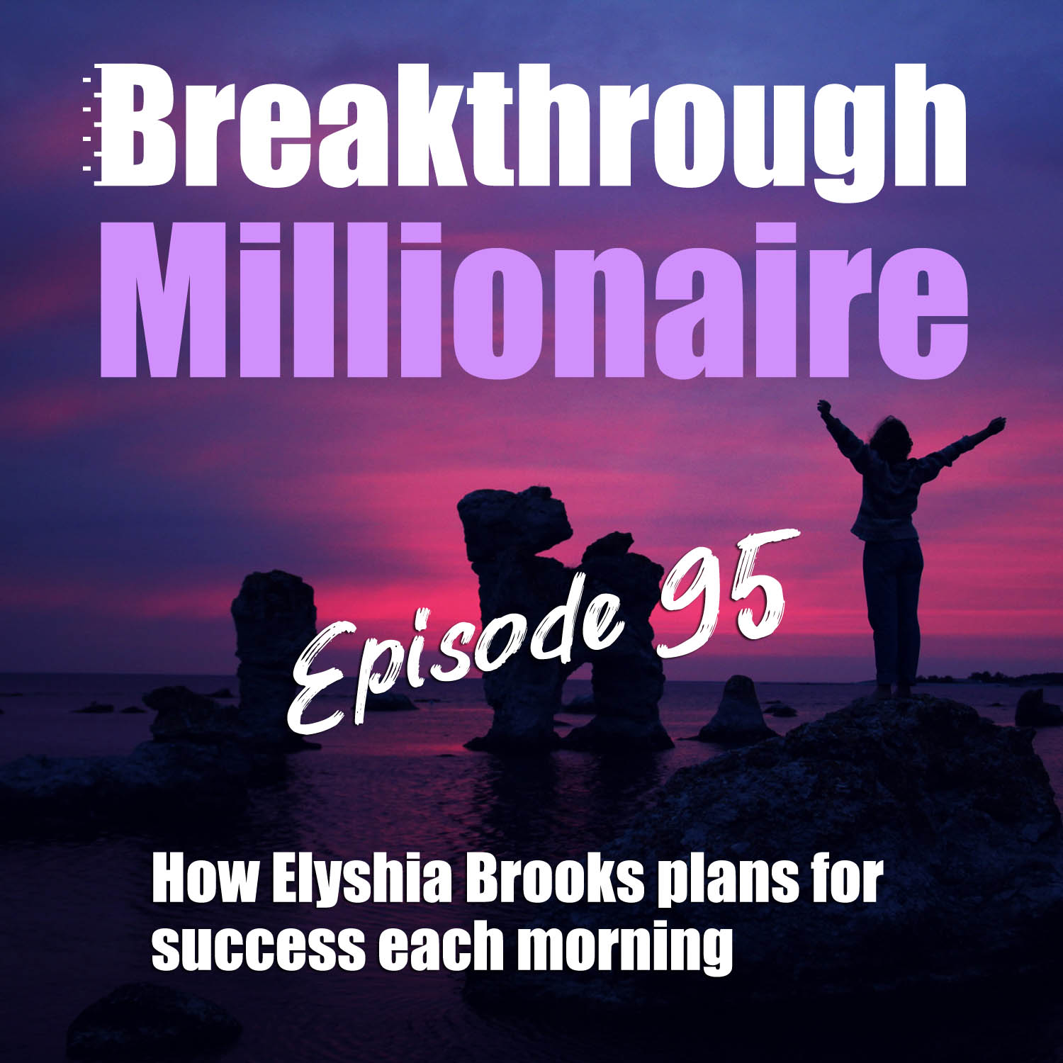 Breakthrough Millionaire Podcast