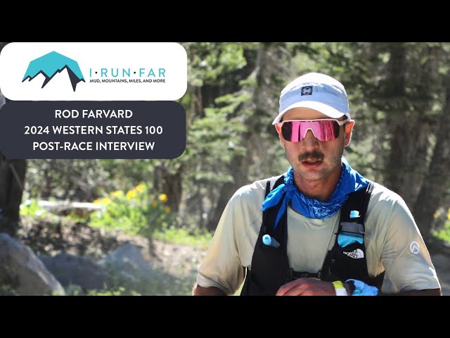 Rod Farvard Post-2024 Western States 100 Interview
