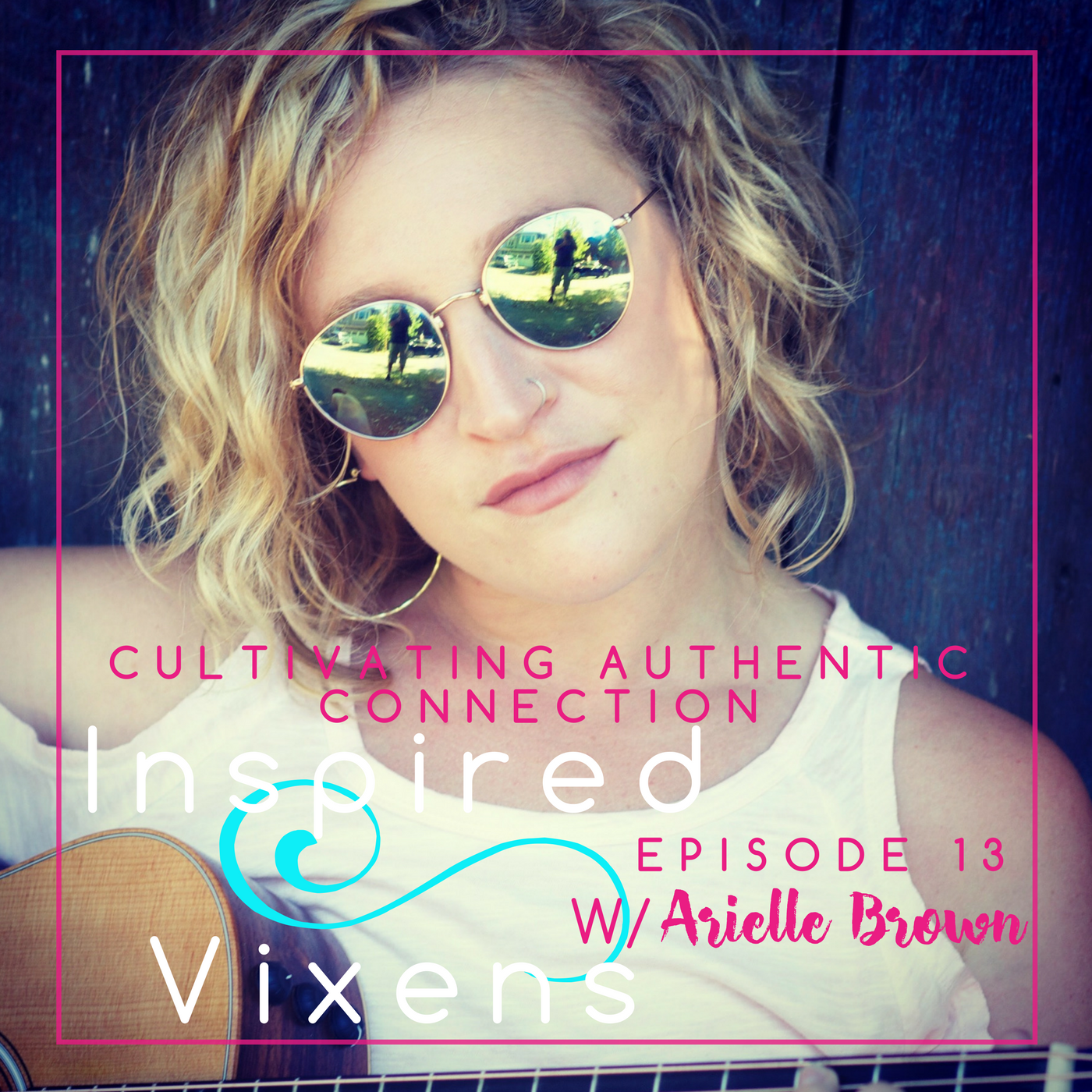 Inspired Vixens Podcast Ep 13 Arielle Brown