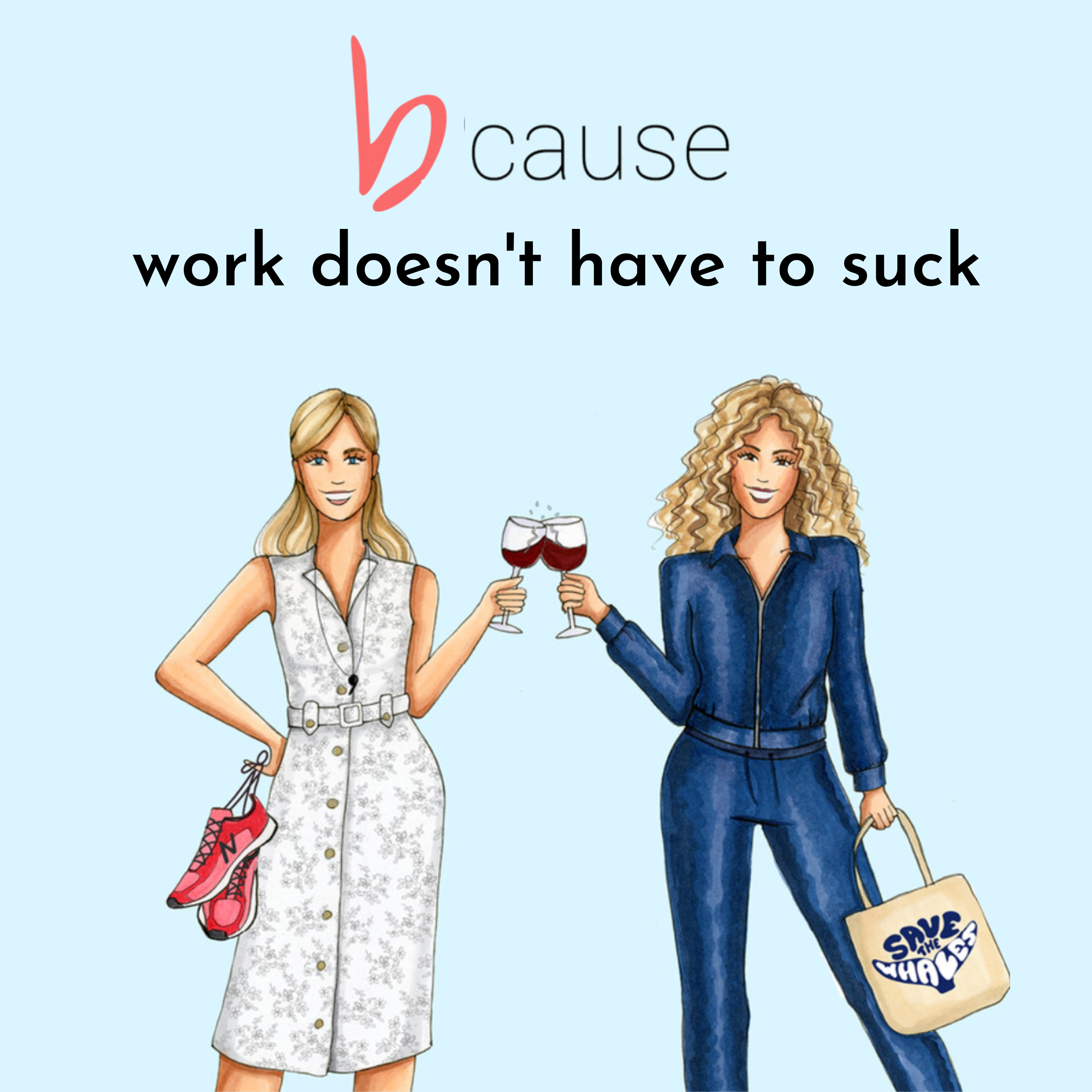 b Cause Work Doesn\'t Have to Suck