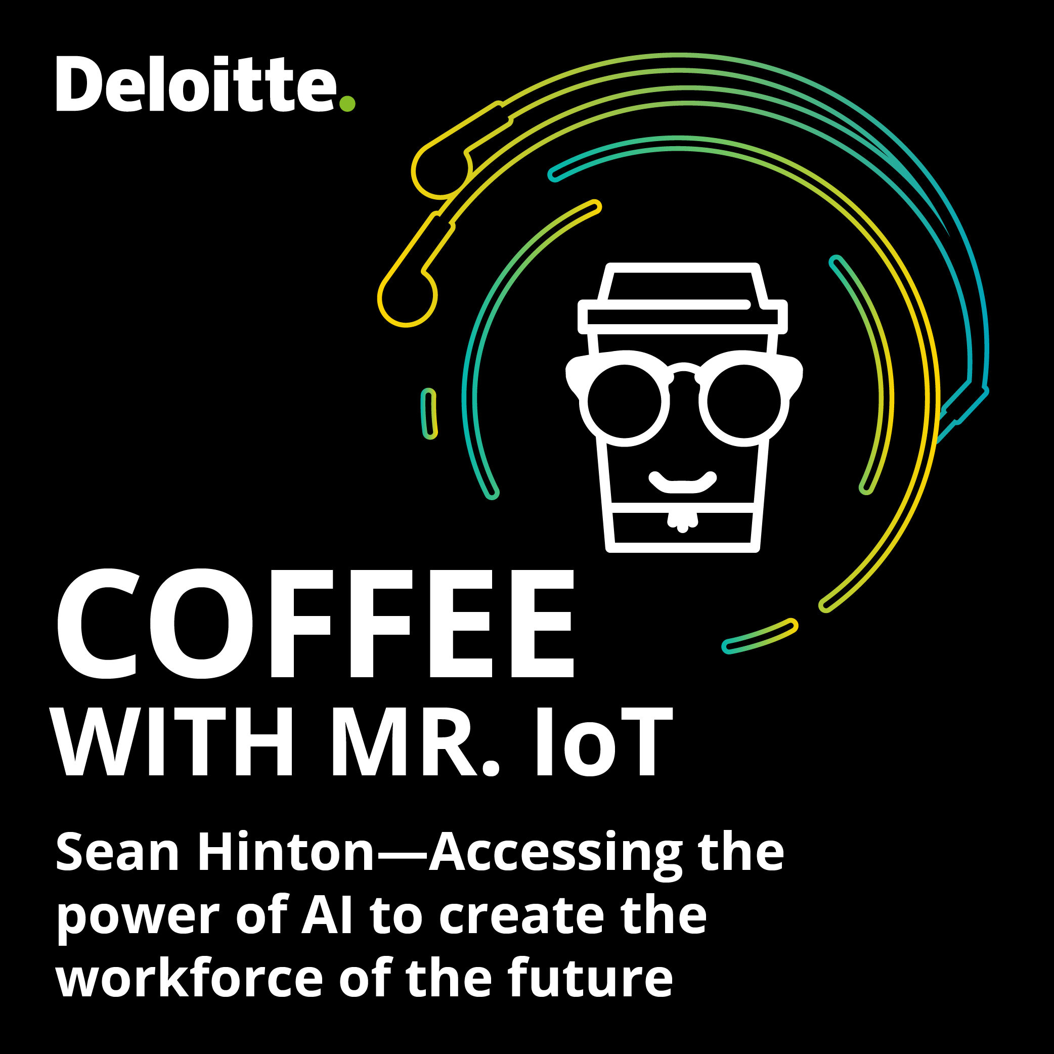 Coffee with Mr. IoT: Sean Hinton – Accessing the power of AI to create the workforce of the future