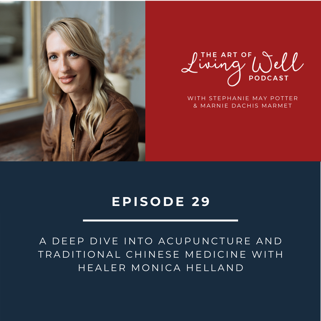 E29: A deep dive into Acupuncture and Traditional Chinese Medicine with healer Monica Helland
