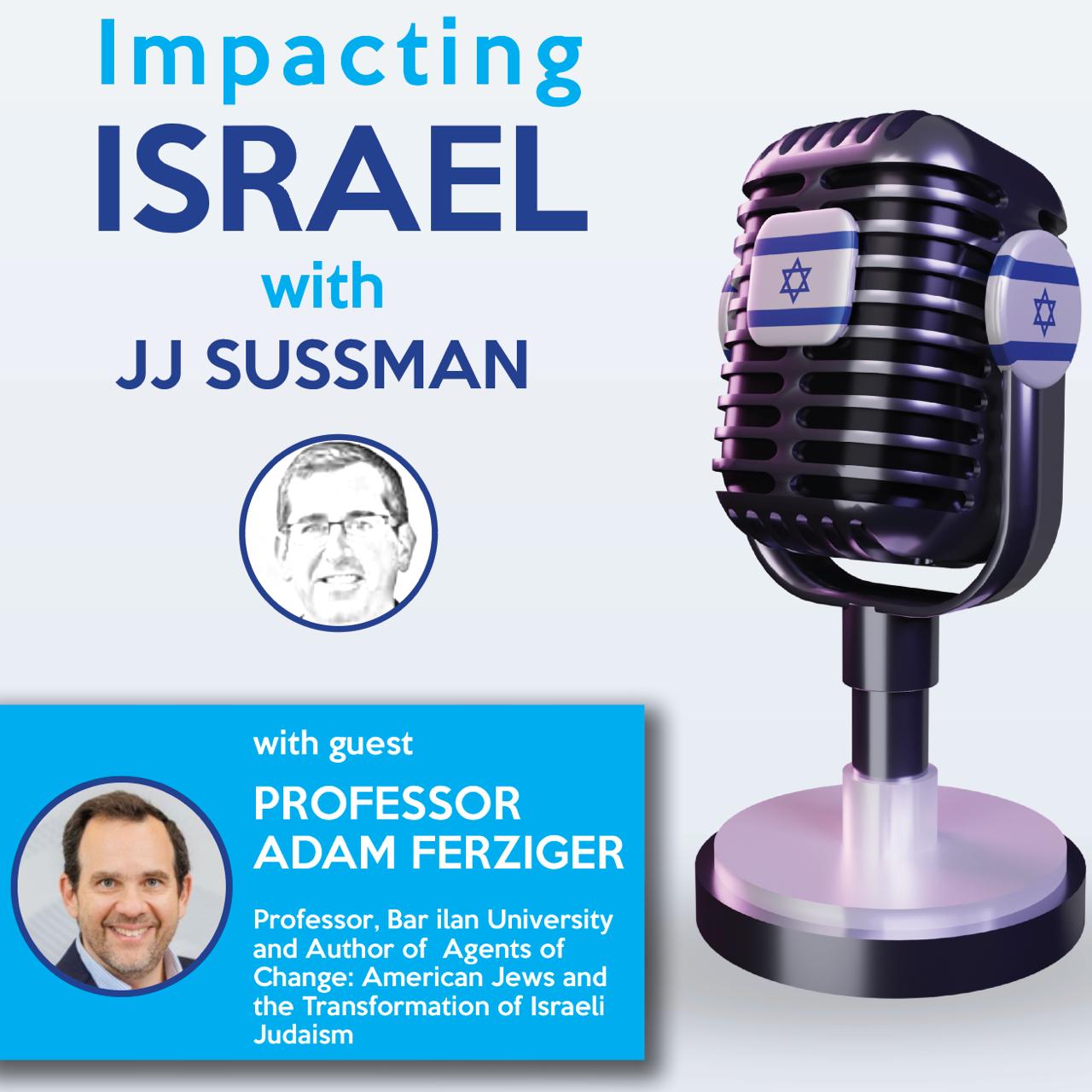 (20) Agents of Change: American Jews and the Transformation of Israeli Judaism. An interview with the Author, Professor Adam Ferziger