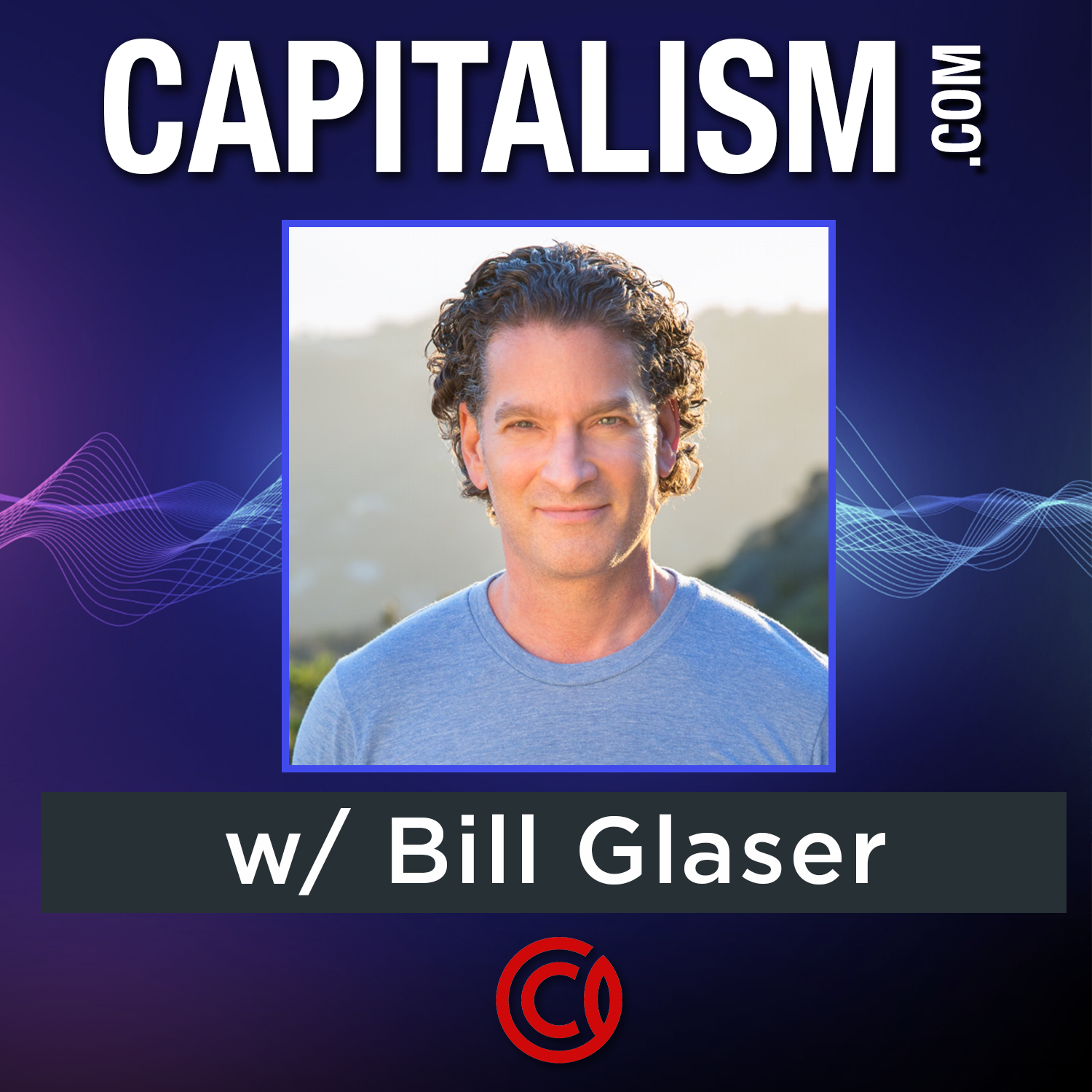 How To Cast A Vision, Raise Money, And Build A Rock Star Team w/ Bill Glaser