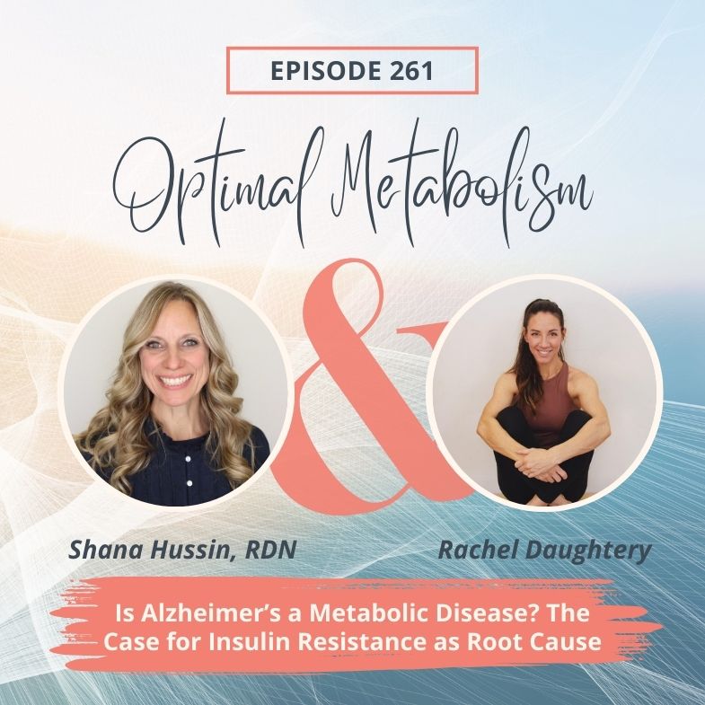 Episode 261- Is Alzheimer's a Metabolic Disease? The Case for Insulin Resistance as Root Cause with Rachel Daughtery