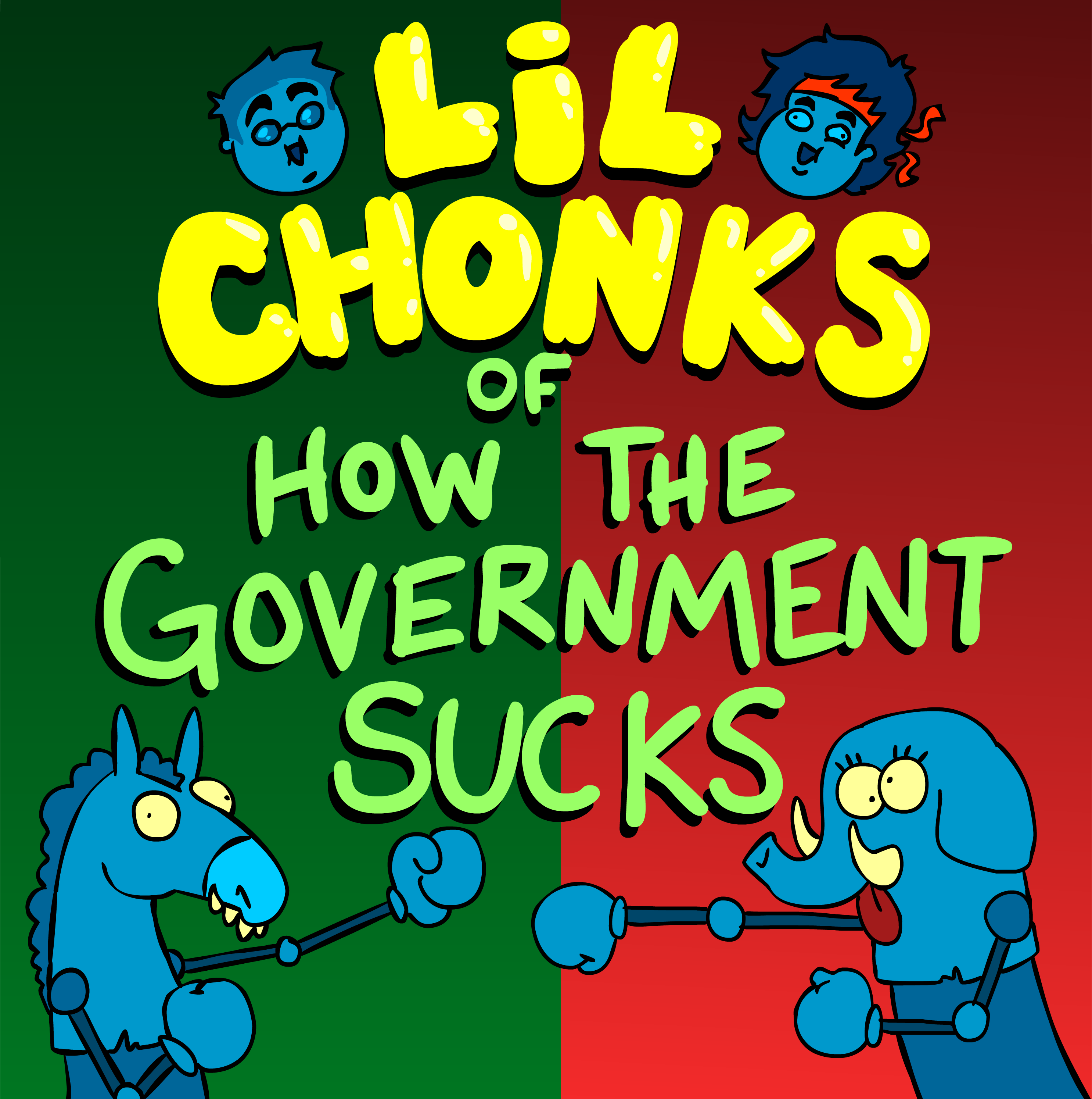 Lil CHONKS of How the Government Sucks