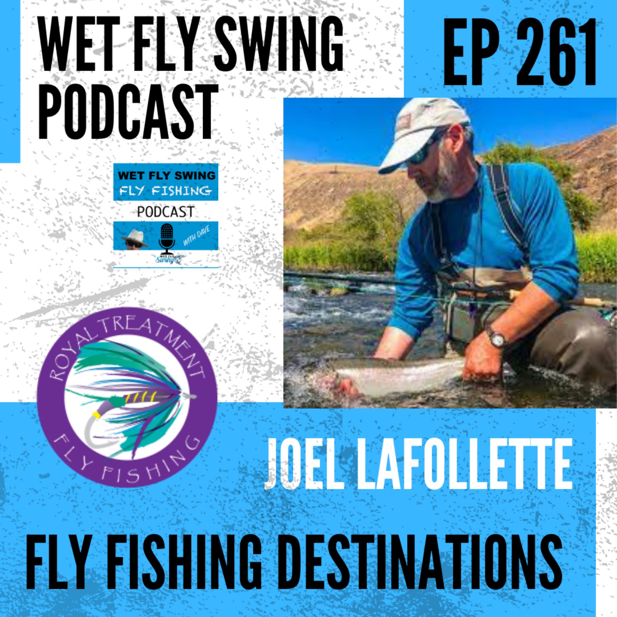 WFS 261 - Destination Travel with Joel LaFollette from Royal Treatment Fly Fishing
