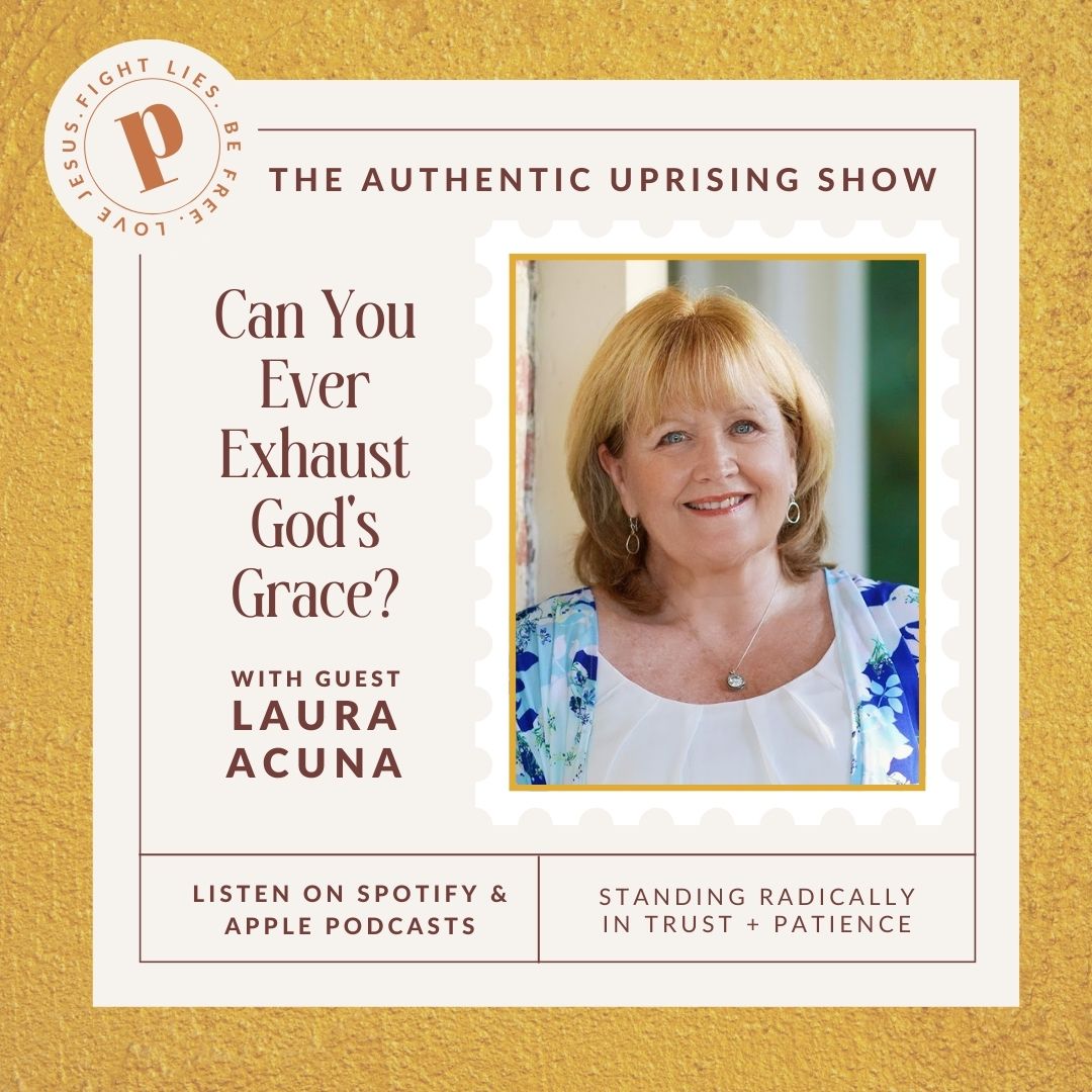 Ep 4.11 - Can You Ever Exhaust God's Grace? with Laura Acuna