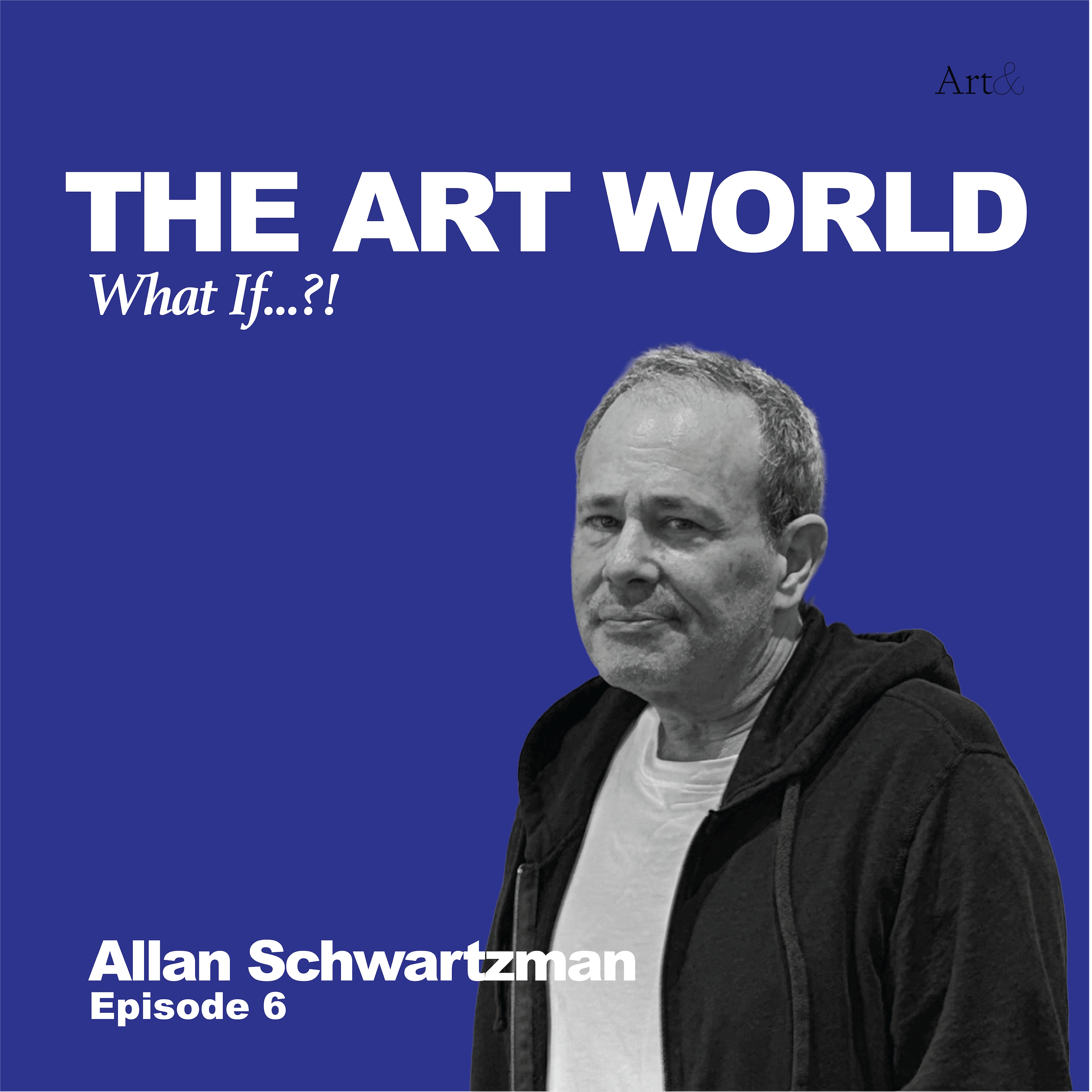 The Art World: What If...?! with Allan Schwartzman