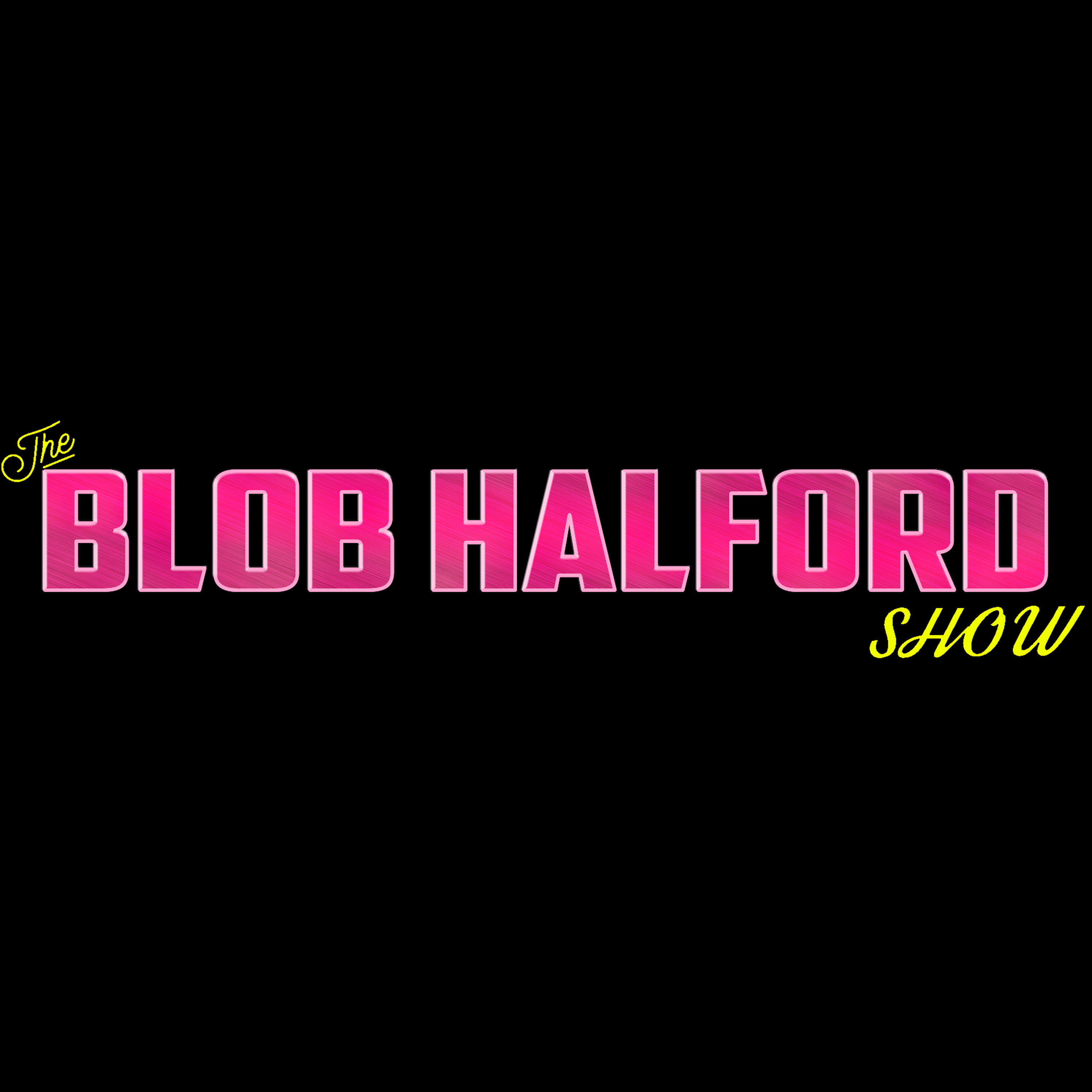 The Blob Halford Show