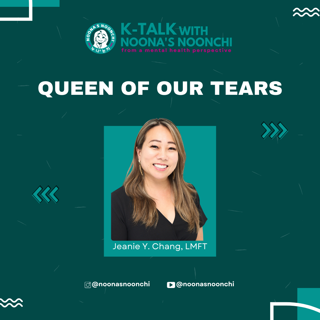 K-Talk Episode 16: Queen of OUR Tears - Noona’s Noonchi Deep Dive