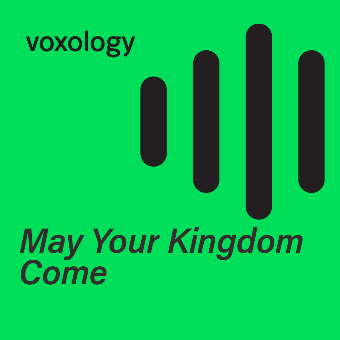 May Your Kingdom Come