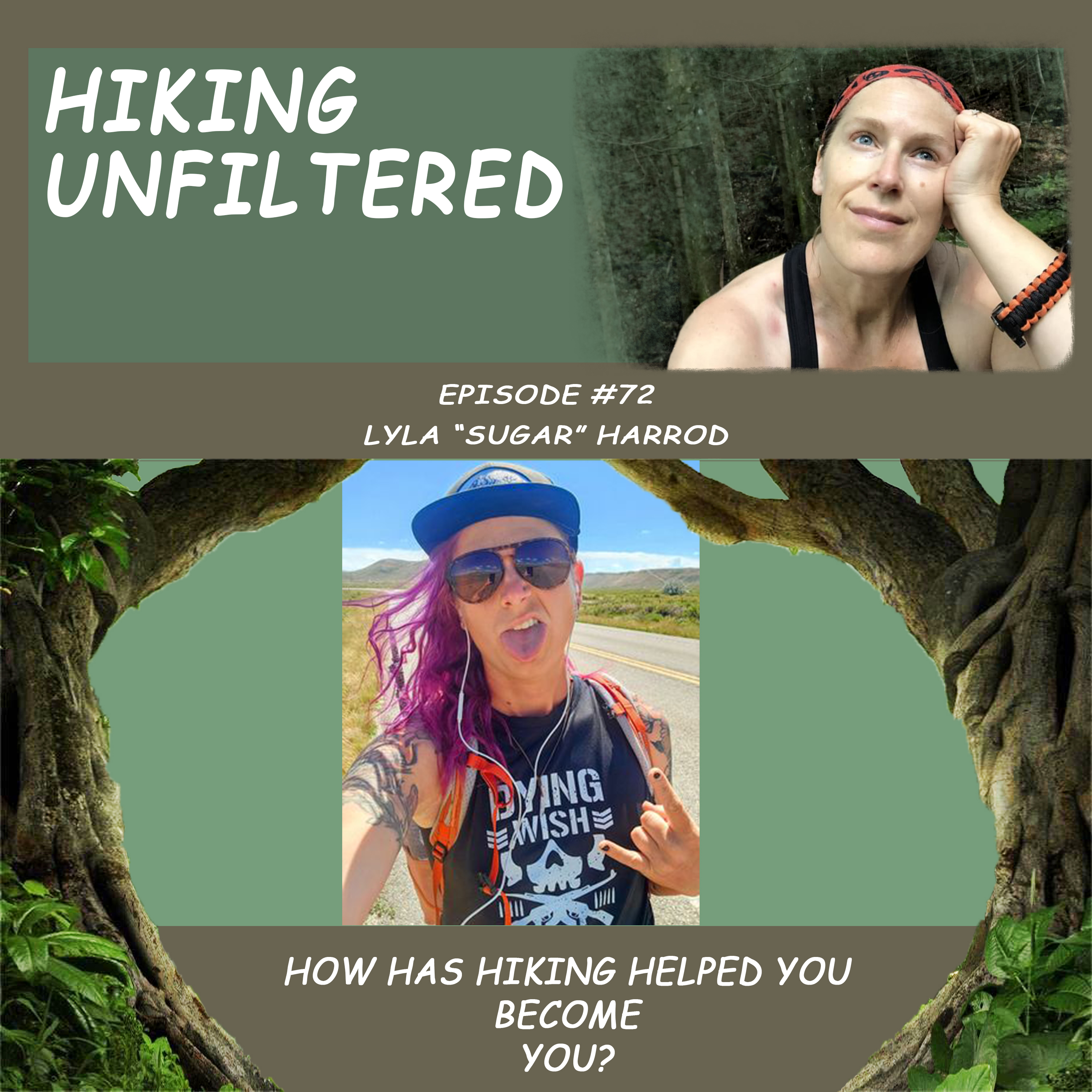 Episode #72 Lyla "Sugar" Harrod - How has hiking helped you become YOU?