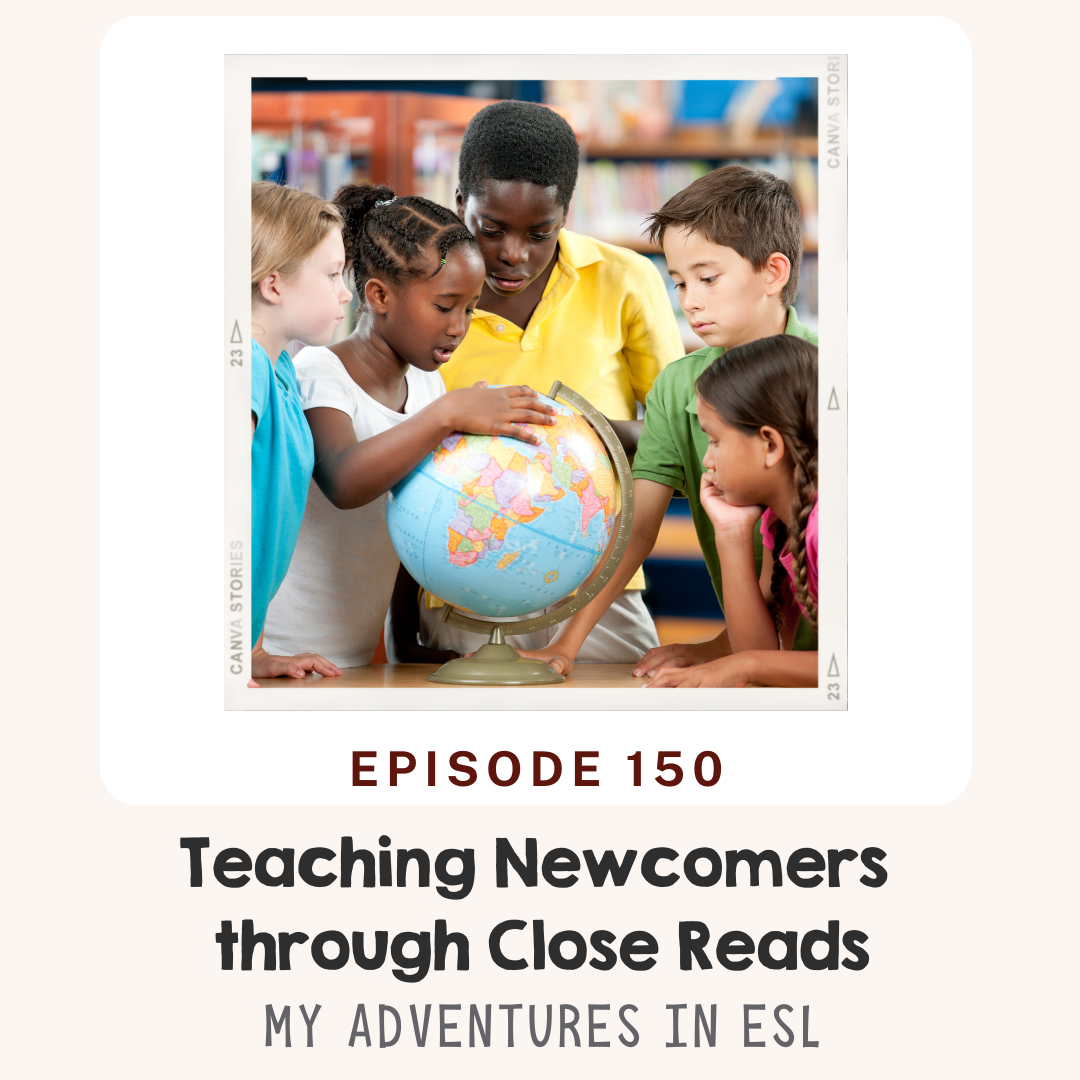 Strategies for Teaching Close Reading to Newcomers: A Guide for ESL Educators