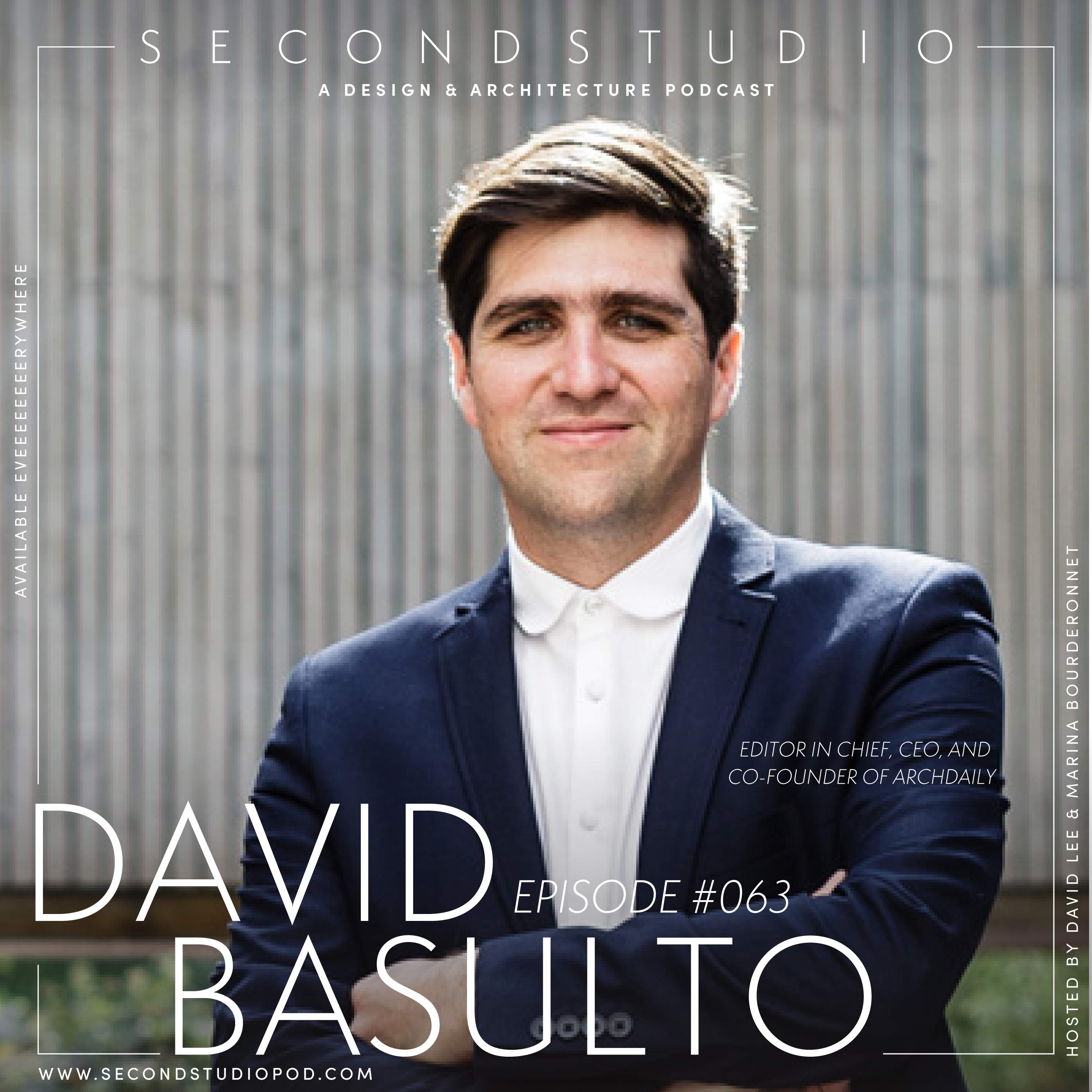 #63 - David Basulto, Founder, CEO & Editor-In-Chief of ArchDaily, The World's Most Visited Architecture Website