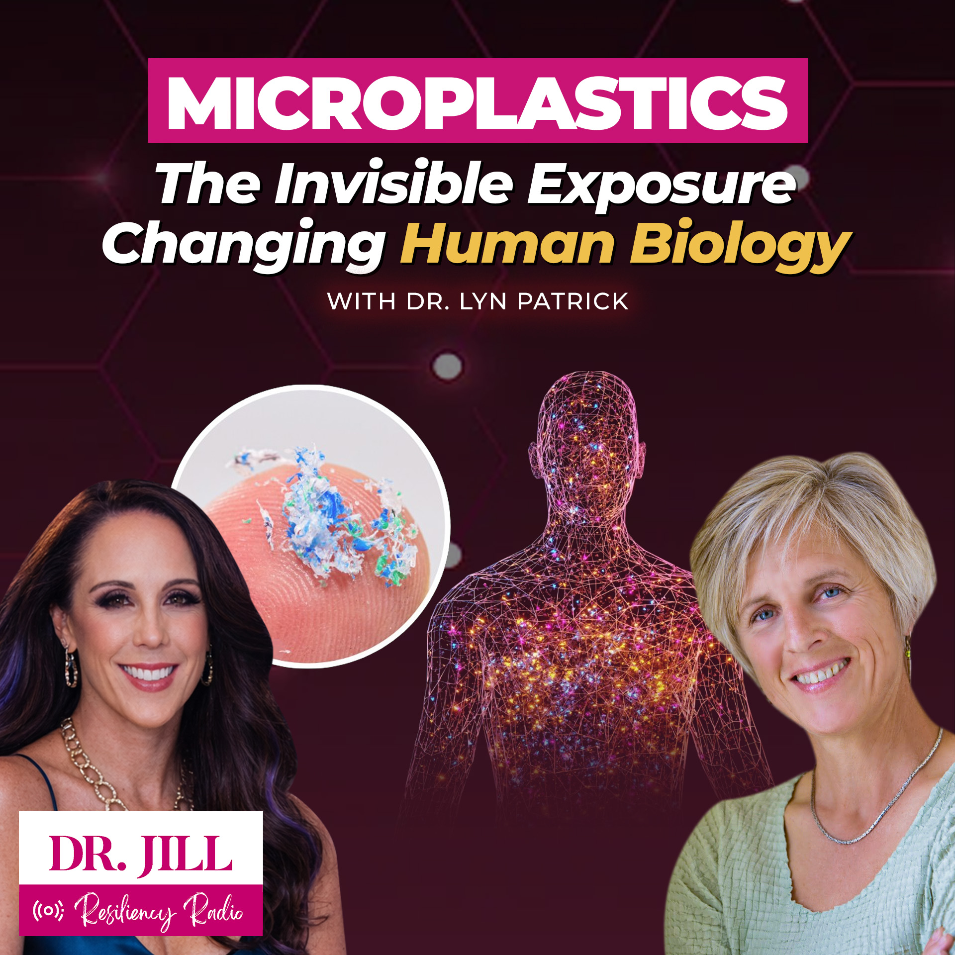 300: Resiliency Radio with Dr. Jill - Microplastics: Invisible Exposure Changing Human Biology w/ Lyn Patrick episode artwork