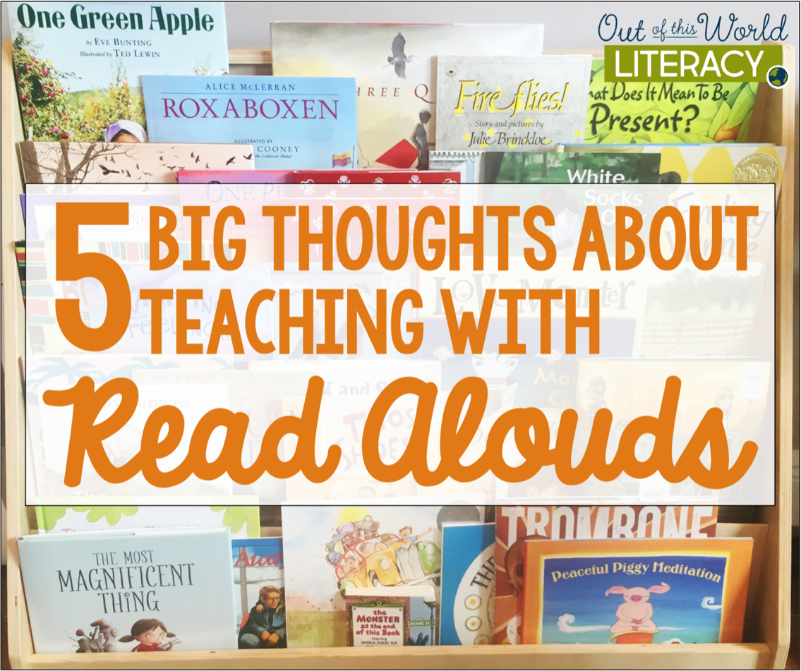 5 Big Thoughts About Teaching With Read Alouds