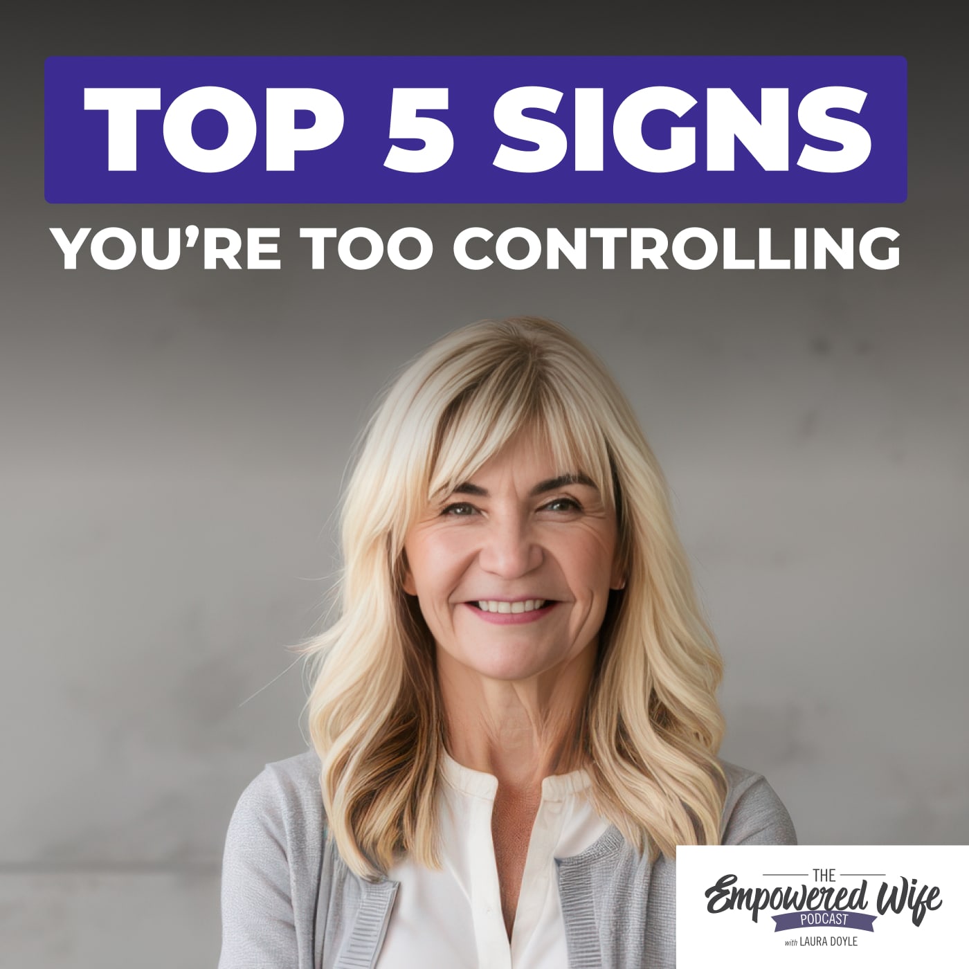 314: Top 5 Signs You're Too Controlling
