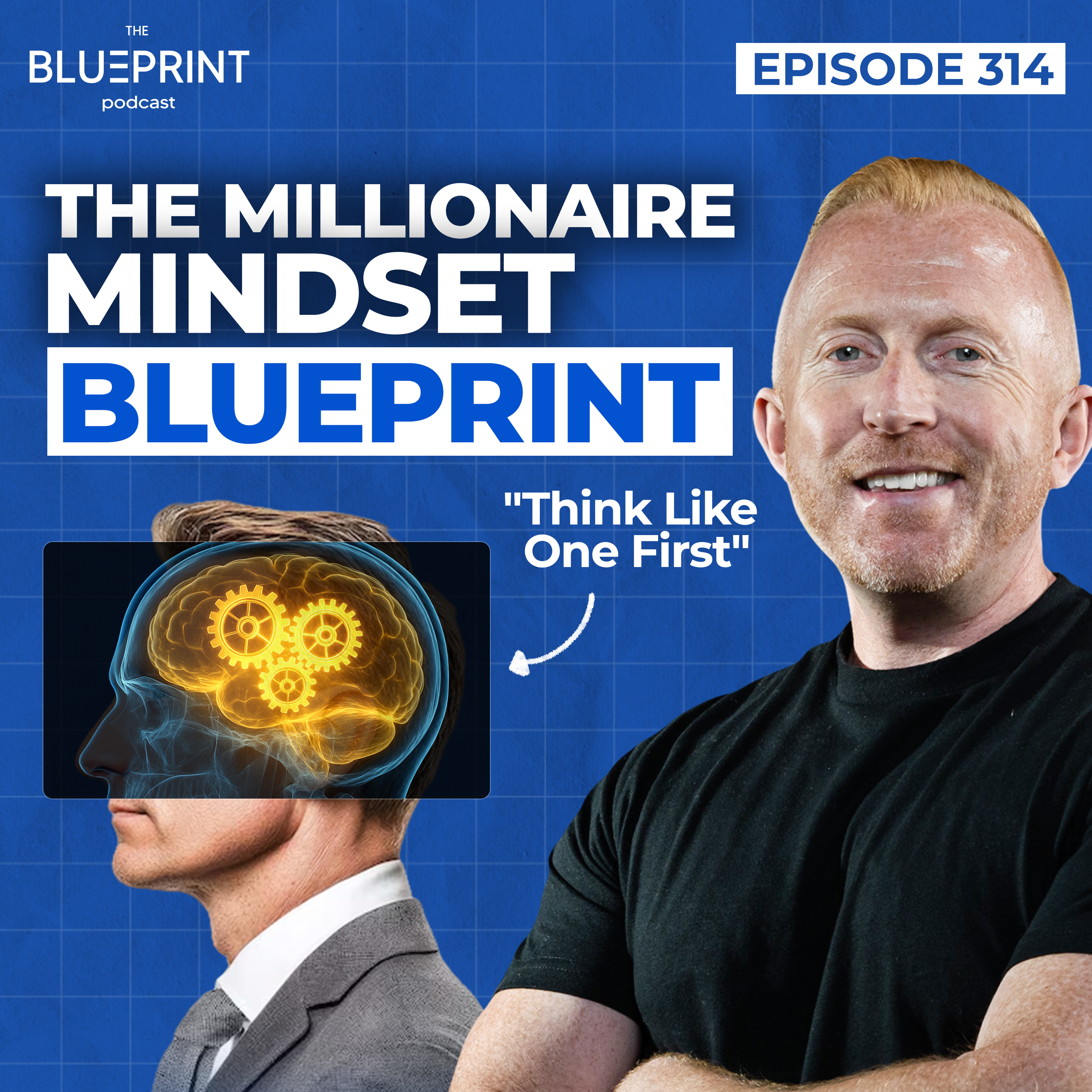 314 - The Millionaire Mindset Blueprint