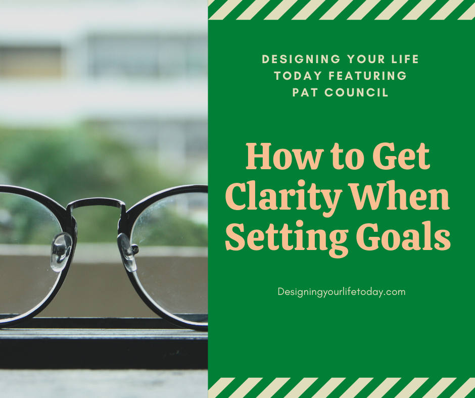 How to Get Clarity When Setting Goals