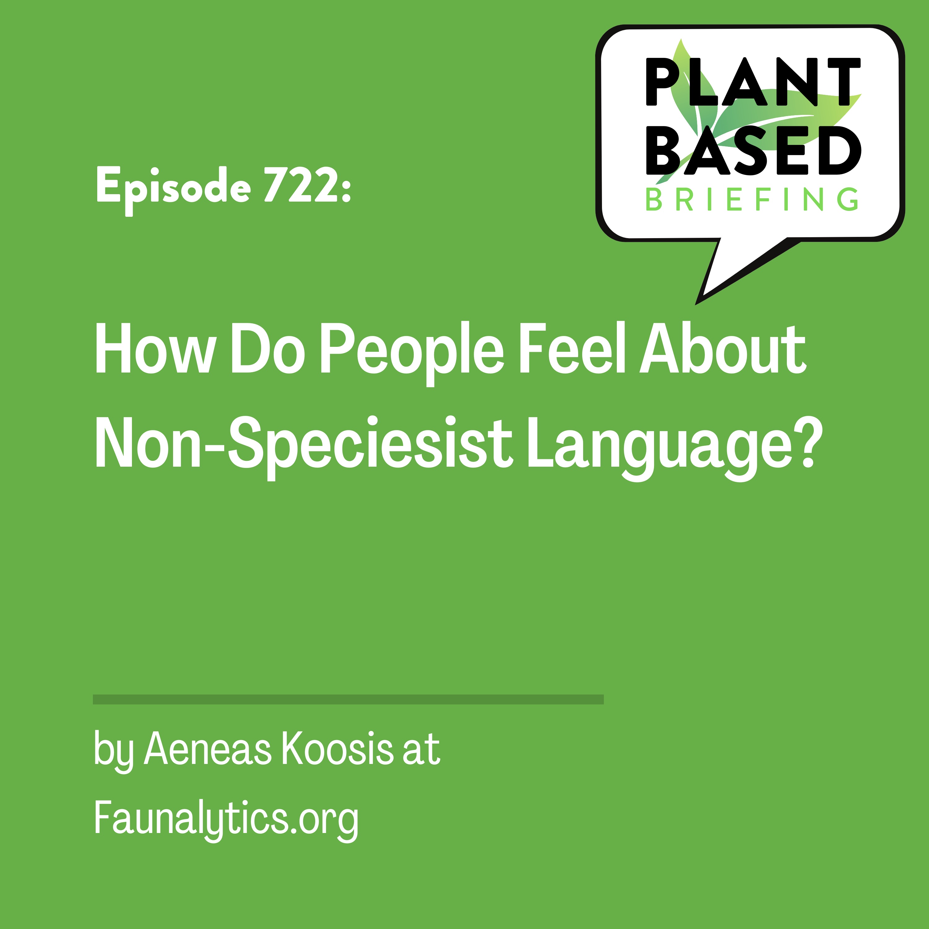 722: How Do People Feel About Non-Speciesist Language? by Aeneas Koosis at Faunalytics.org