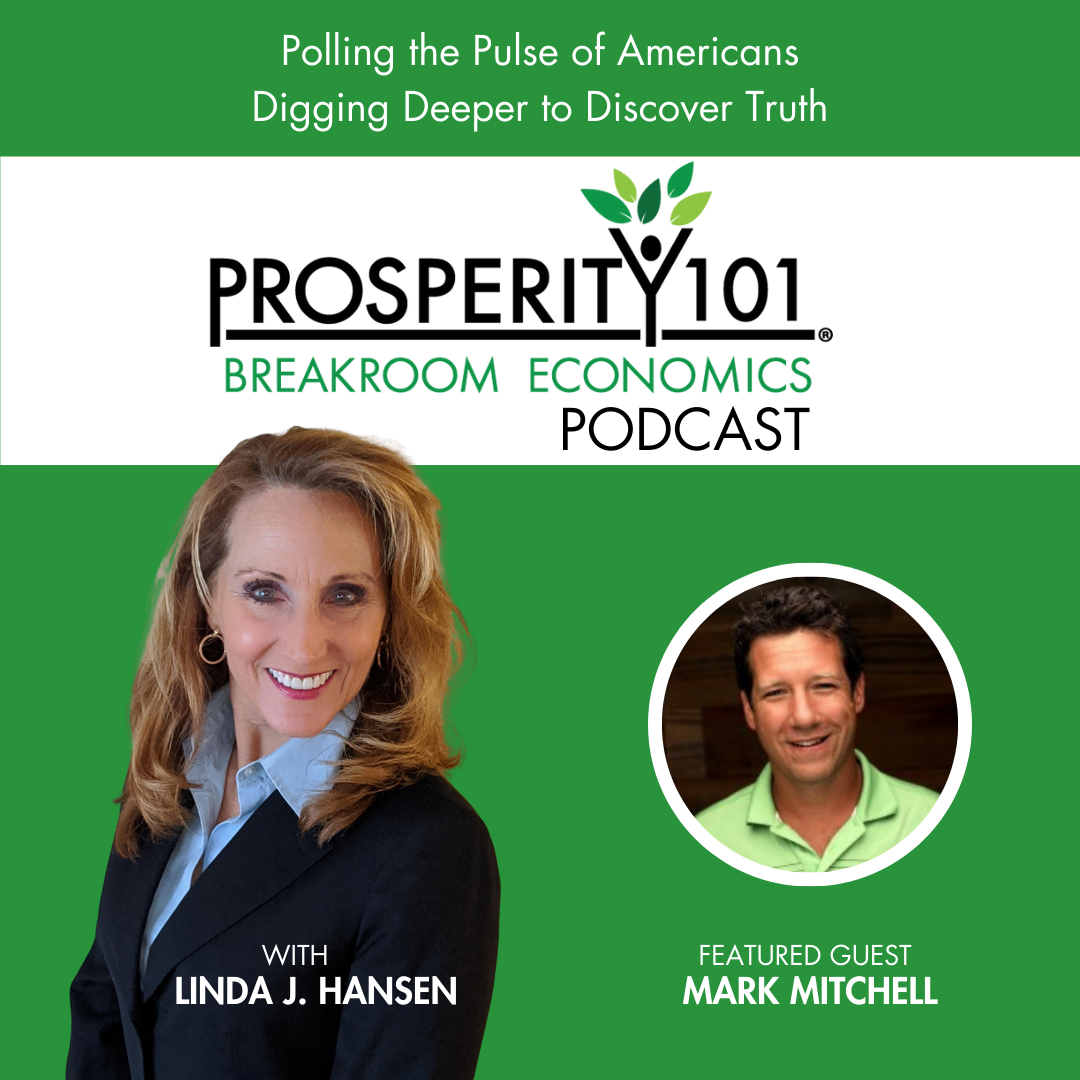 Polling the Pulse of Americans – Digging Deeper to Discover Truth – with Mark Mitchell – [Ep. 268]