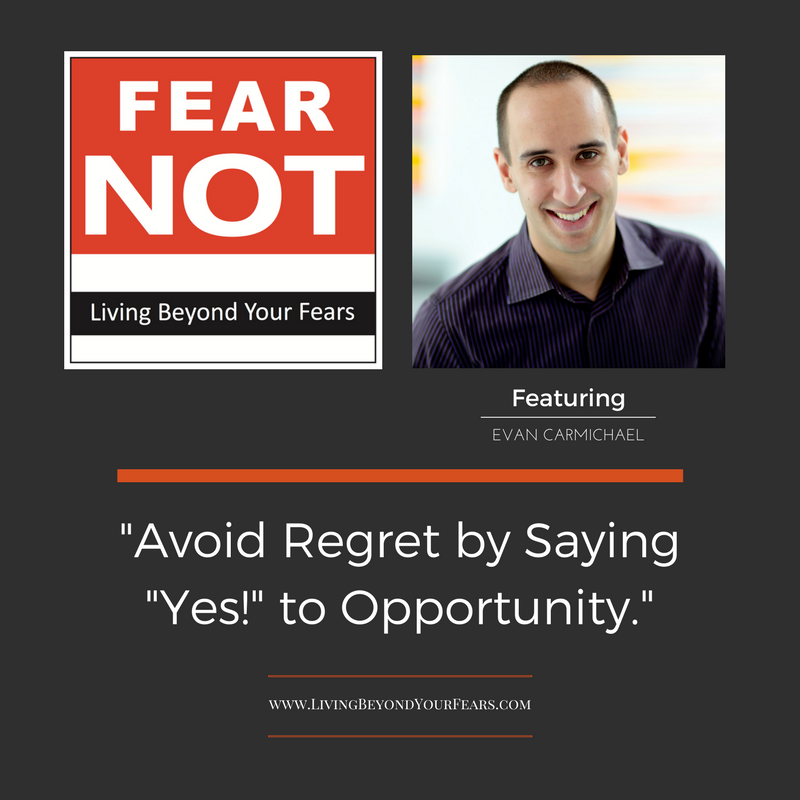 Evan Carmichael - Avoid Regret by Saying 
