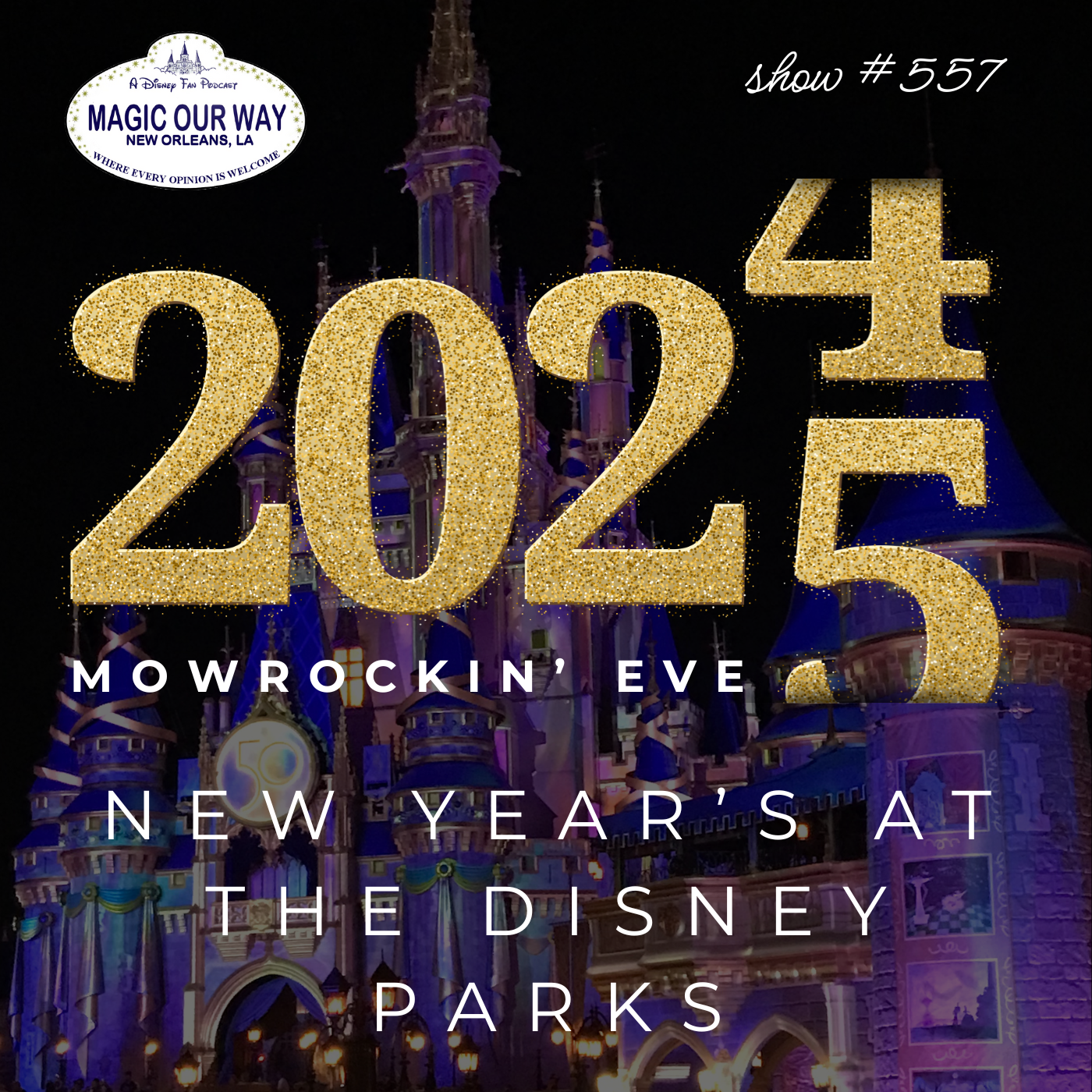 cover of episode 2024-2025 MOWrockin’ Eve: New Year’s at the Disney’s Parks - MOW #557