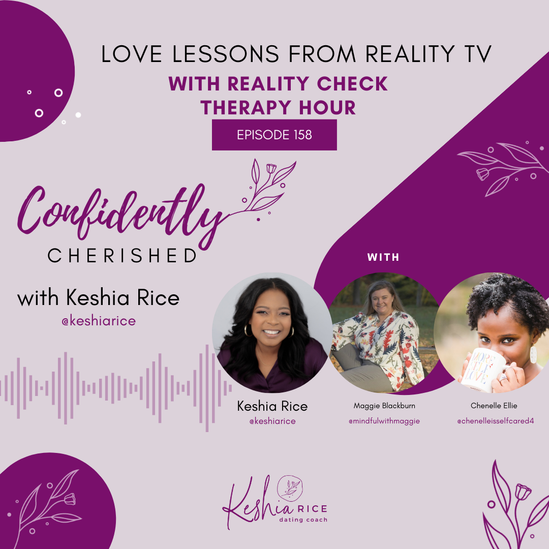 Confidently Cherished Episode 158: Love Lessons From Reality TV With Reality Check Therapy Hour