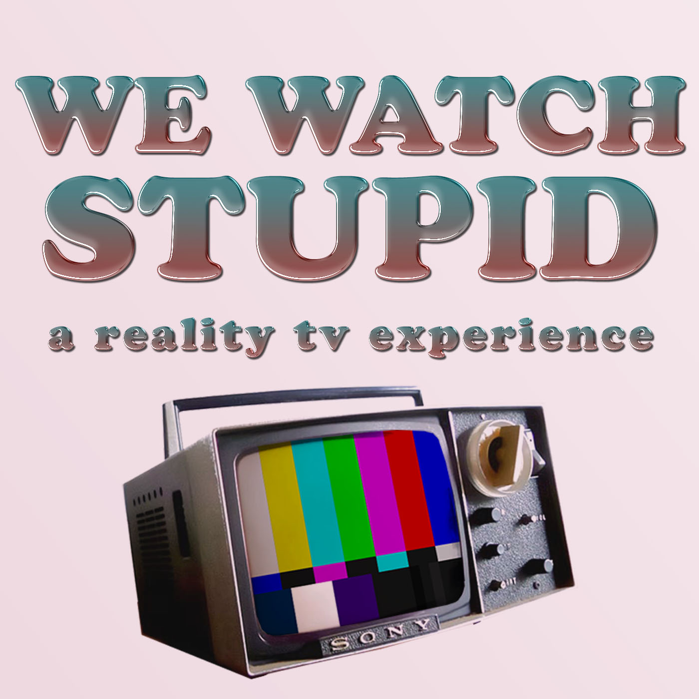 We Watch Stupid