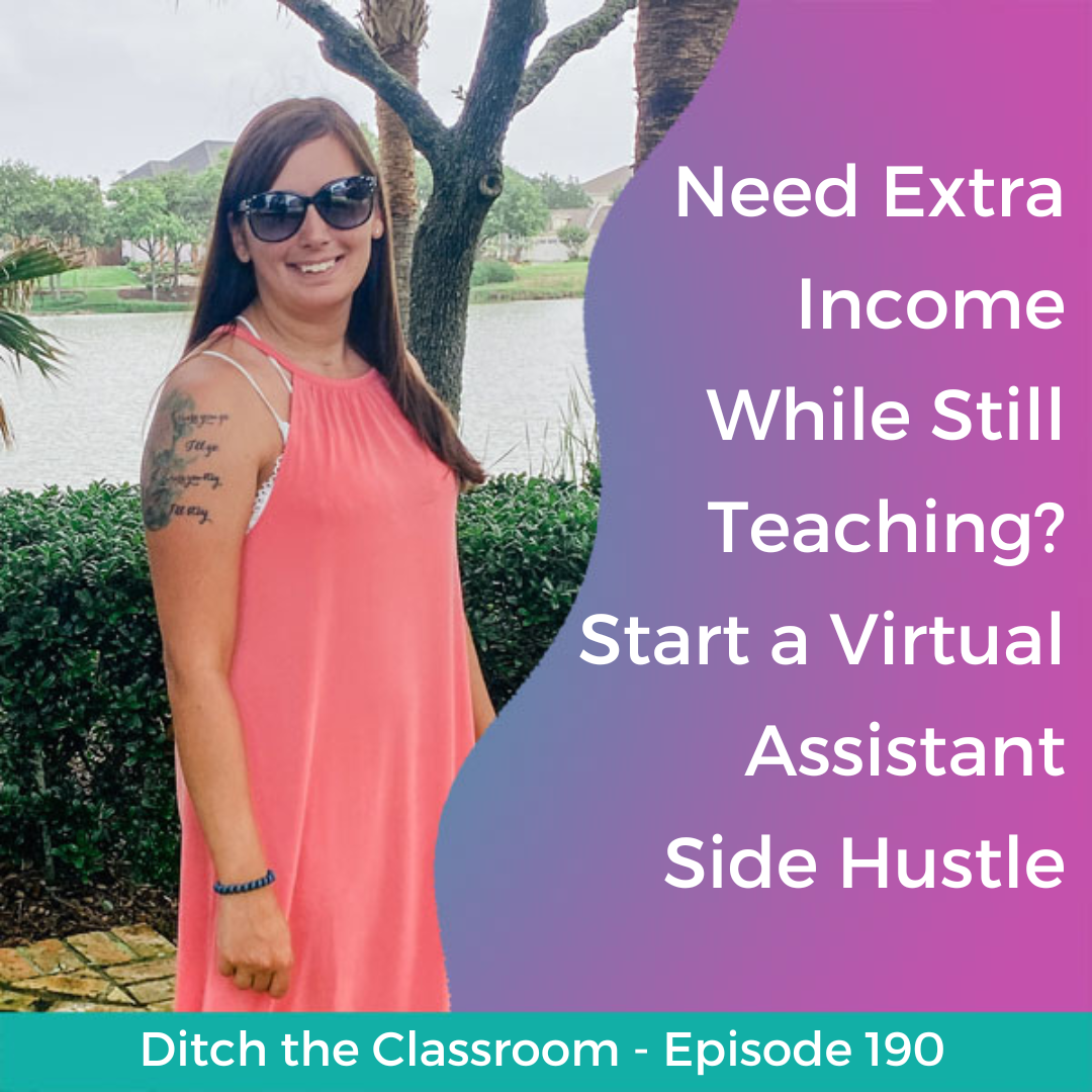 190 // Need Extra Income While Still Teaching? Start a Virtual Assistant Side Hustle