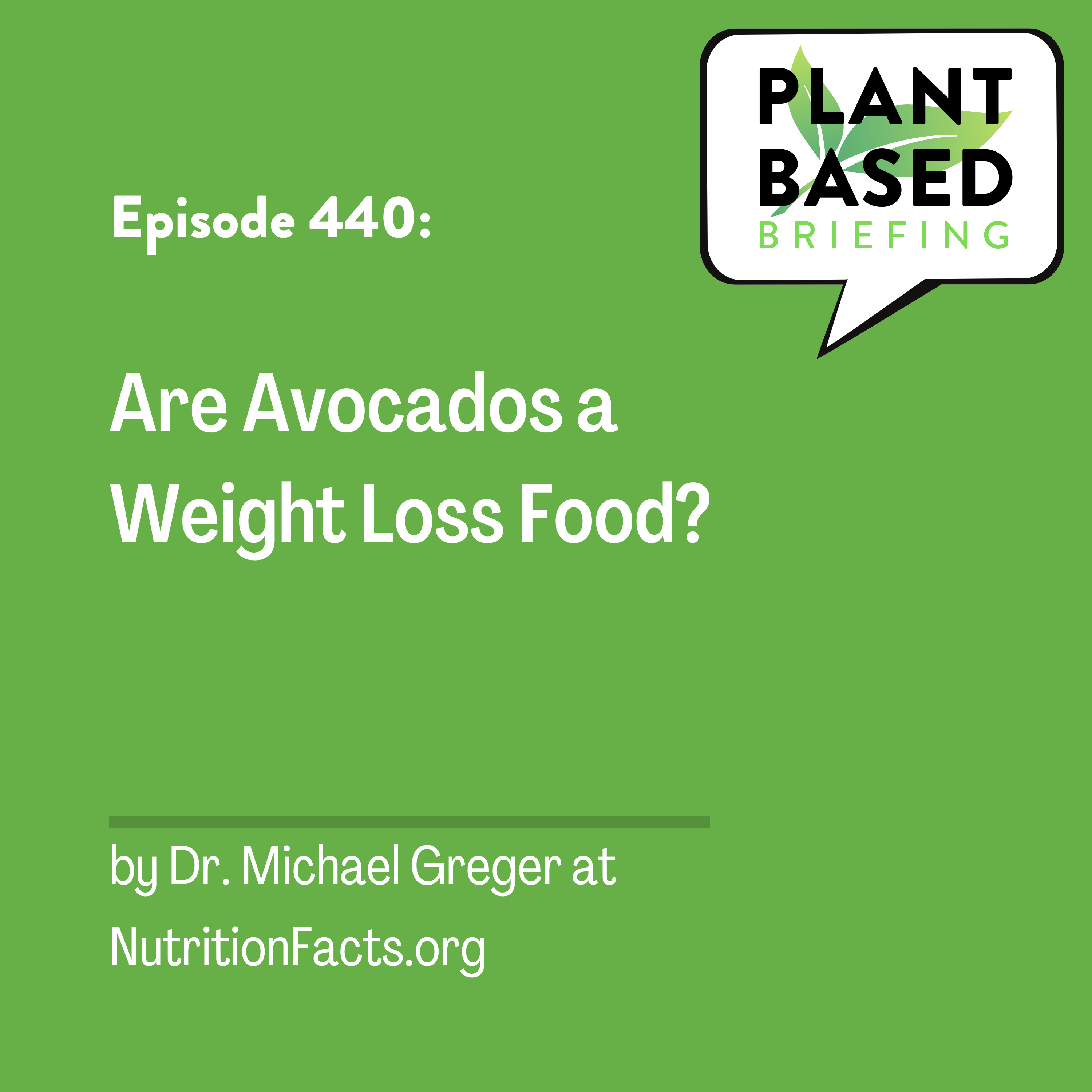 440: Are Avocados a Weight Loss Food? By Dr. Michael Greger at NutritionFacts.org